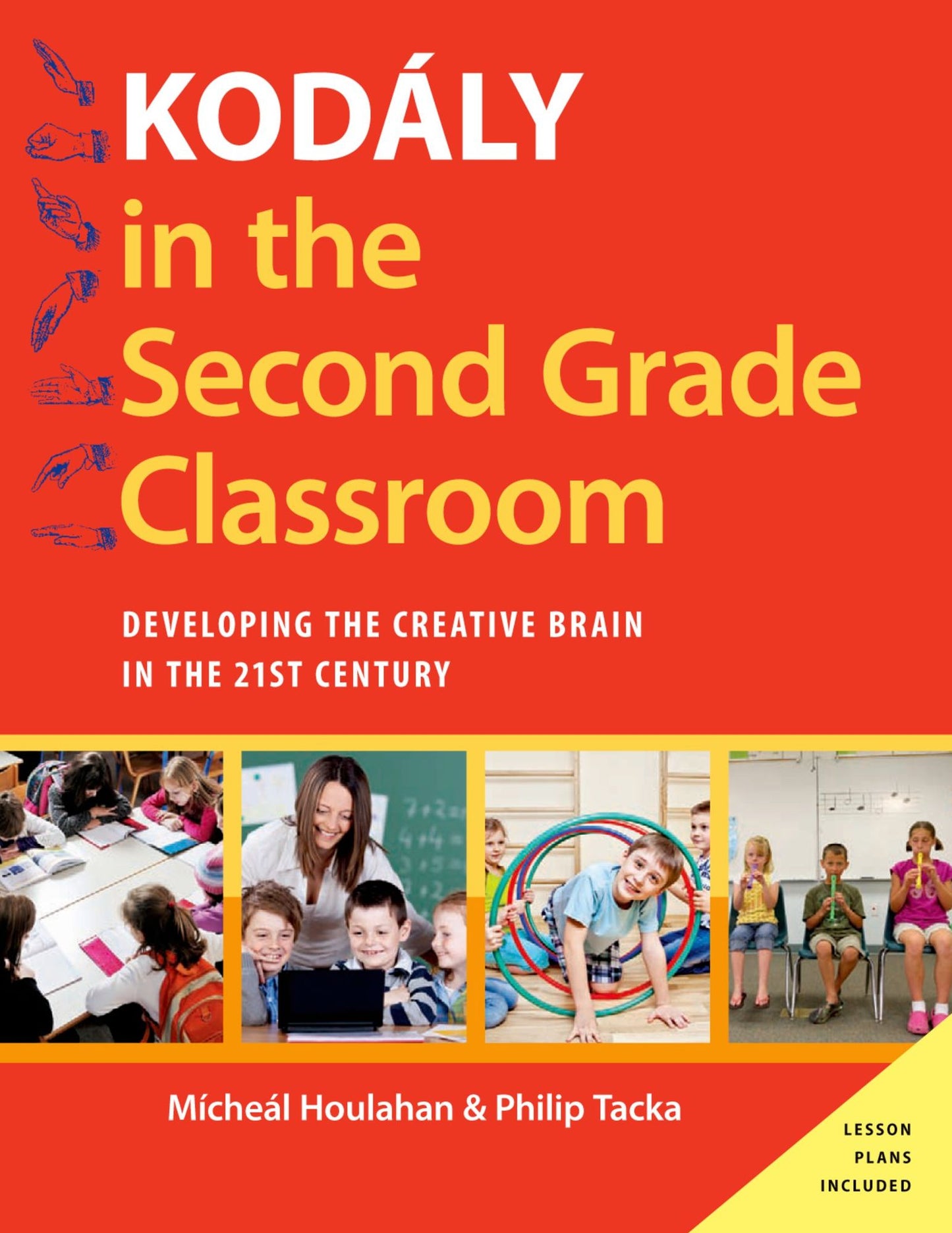 Kod?ly in the Second Grade Classroom: Developing the Creative Brain in the 21st Century