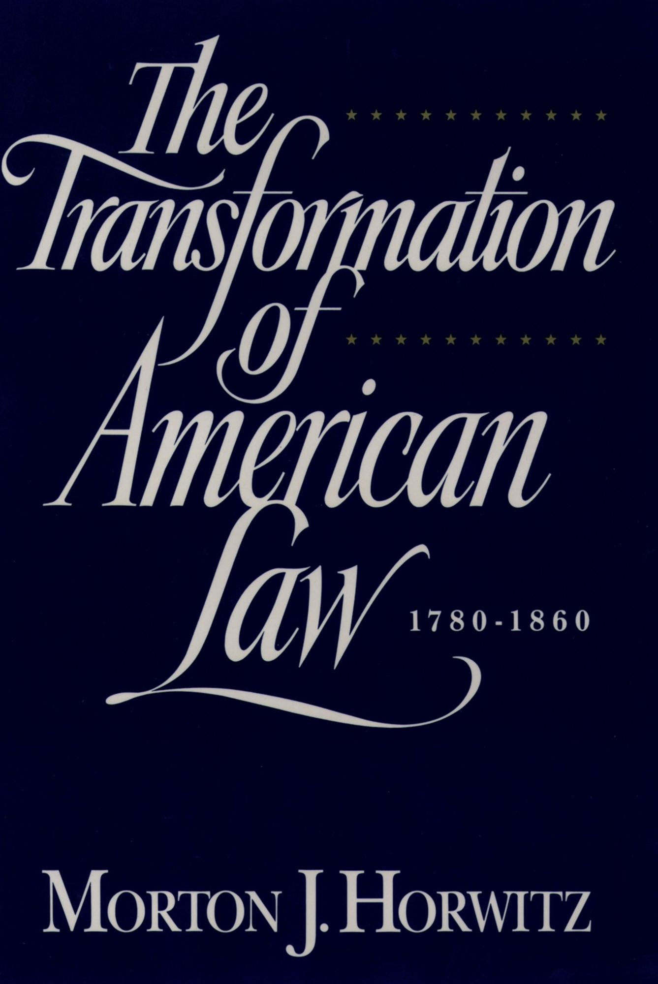 The Transformation of American Law, 1870-1960: The Crisis of Legal Orthodoxy