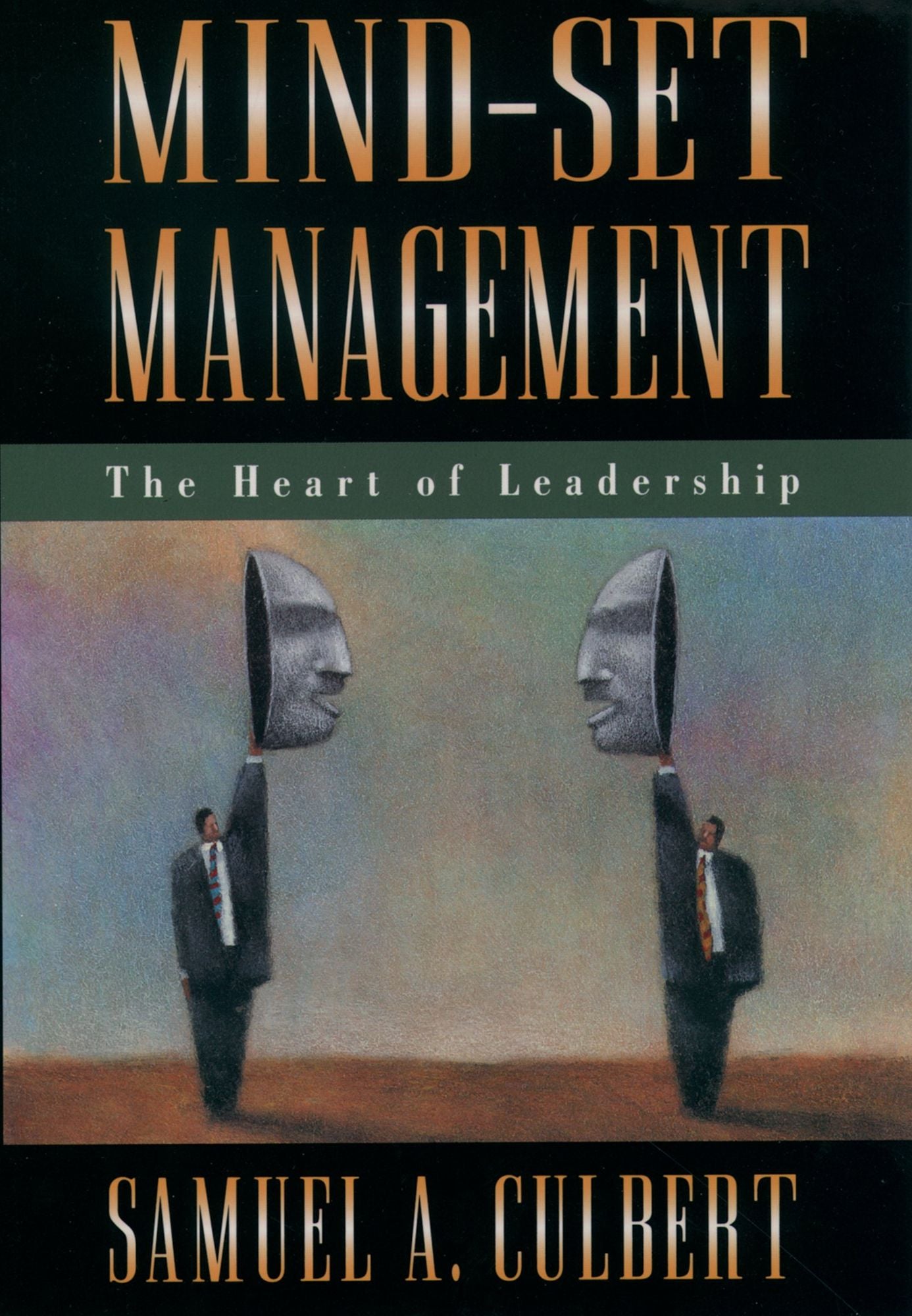 Mind-Set Management: The Heart of Leadership