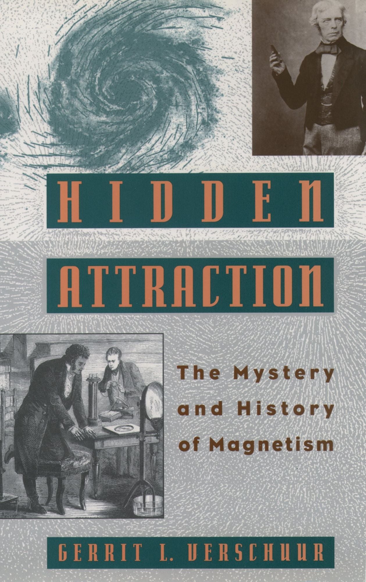 Hidden Attraction: The History and Mystery of Magnetism