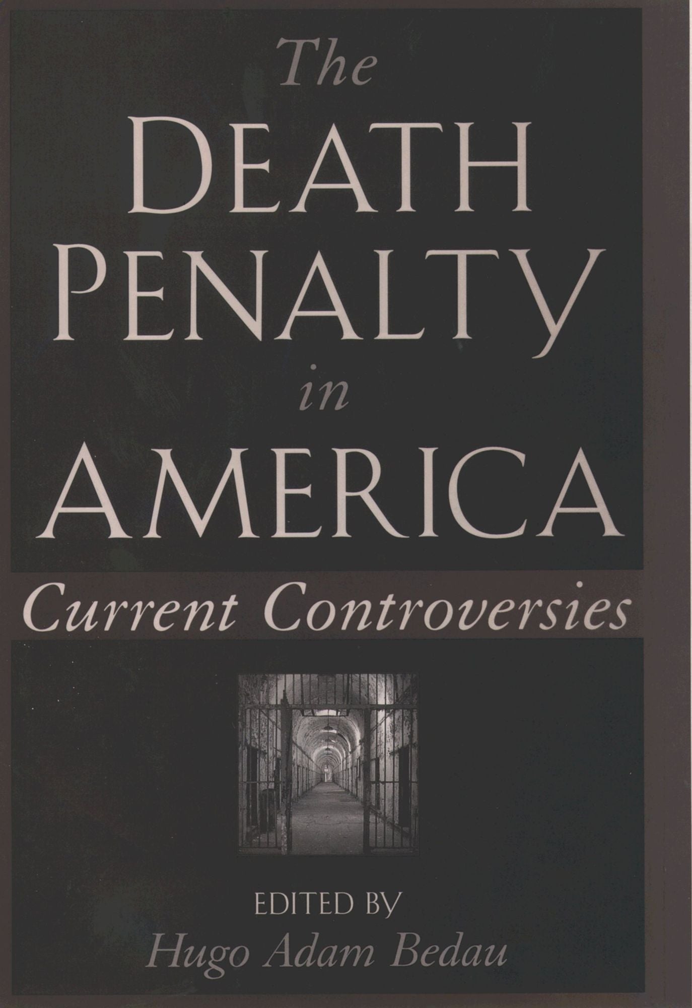 The Death Penalty in America: Current Controversies