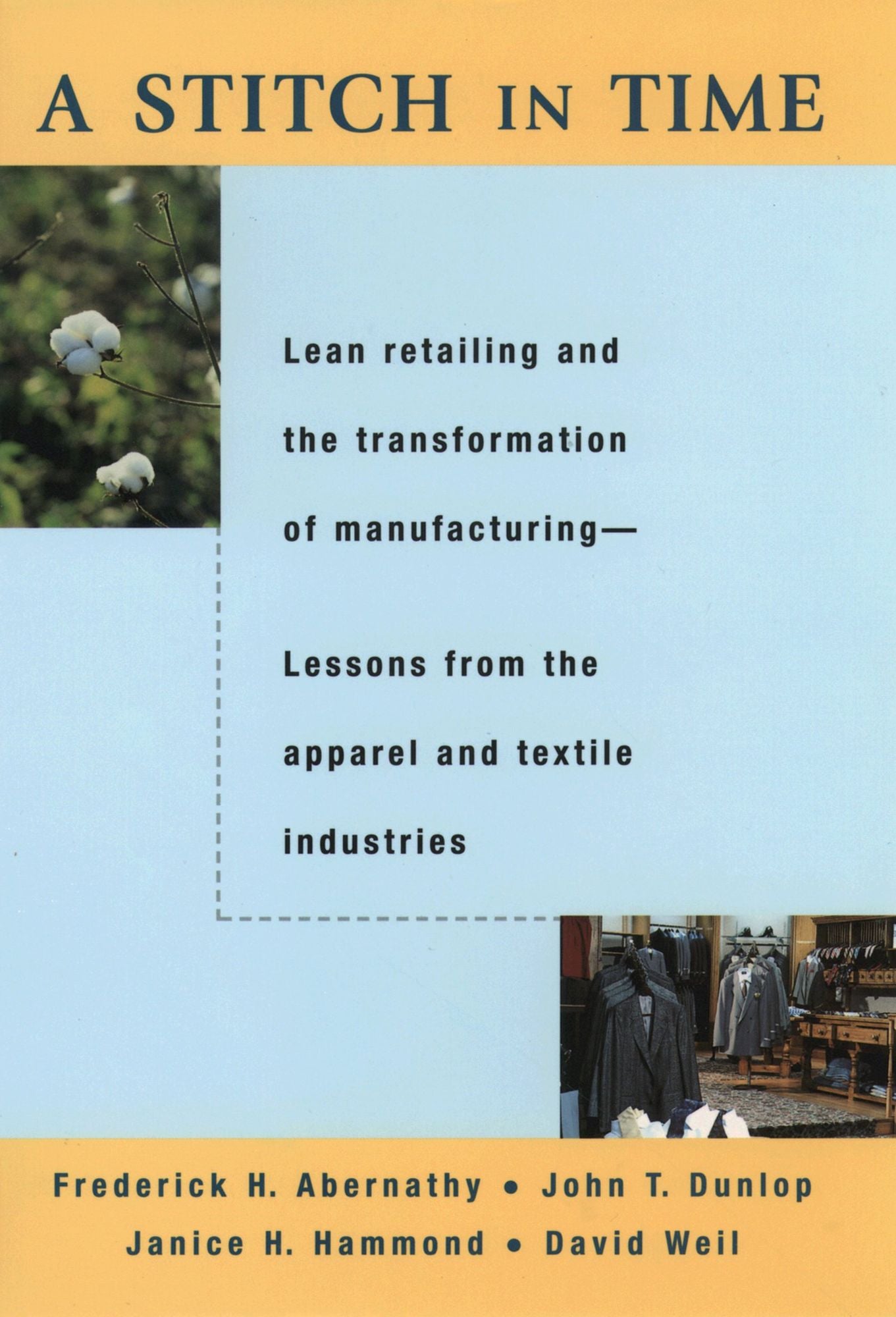 A Stitch in Time: Lean Retailing and the Transformation of Manufacturing--Lessons from the Apparel and Textile Industries