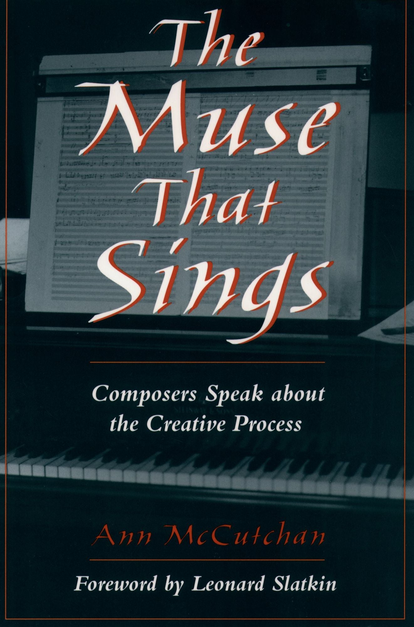 The Muse that Sings: Composers Speak about the Creative Process