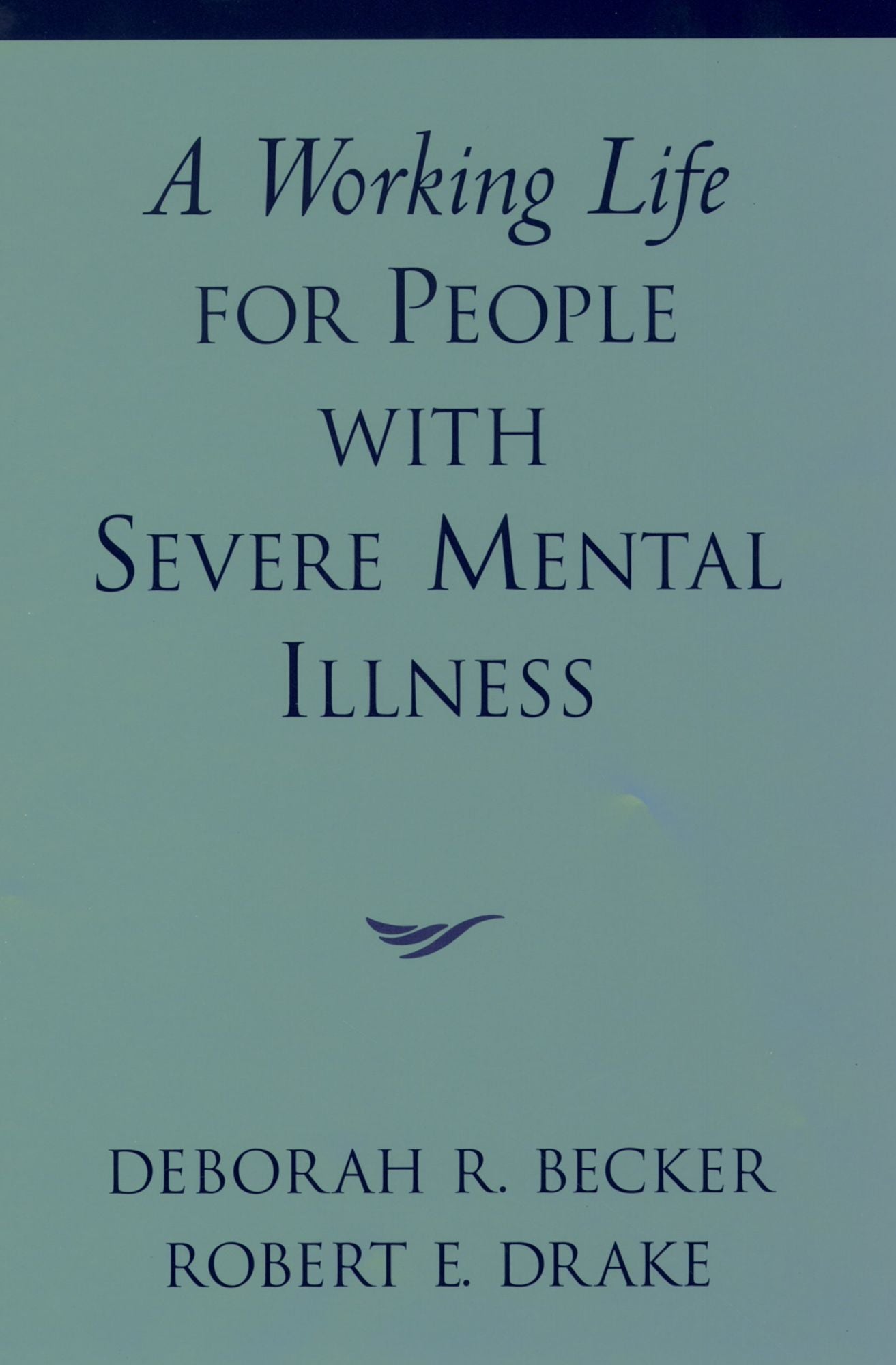 A Working Life for People with Severe Mental Illness
