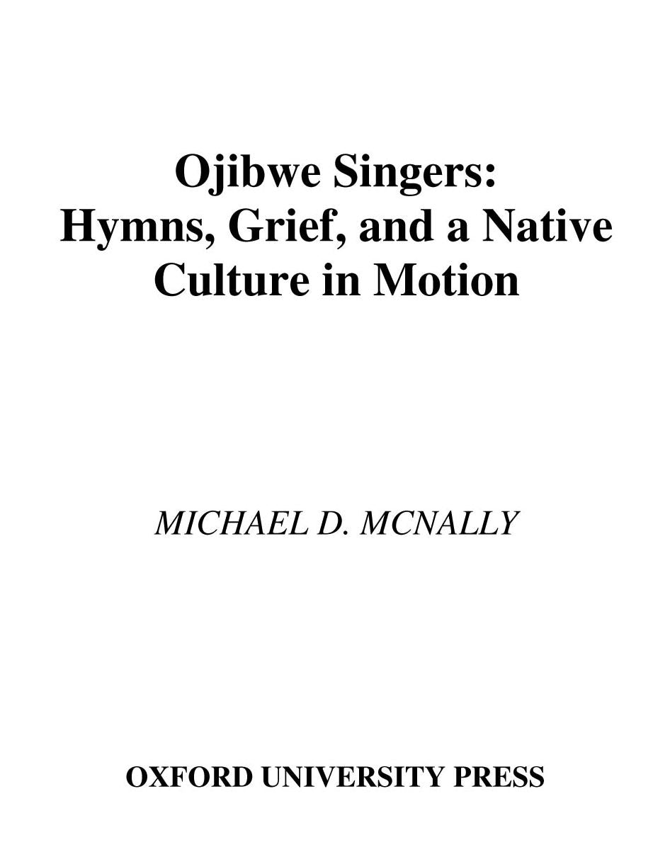 Ojibwe Singers: Hymns, Grief, and a Native Culture in Motion