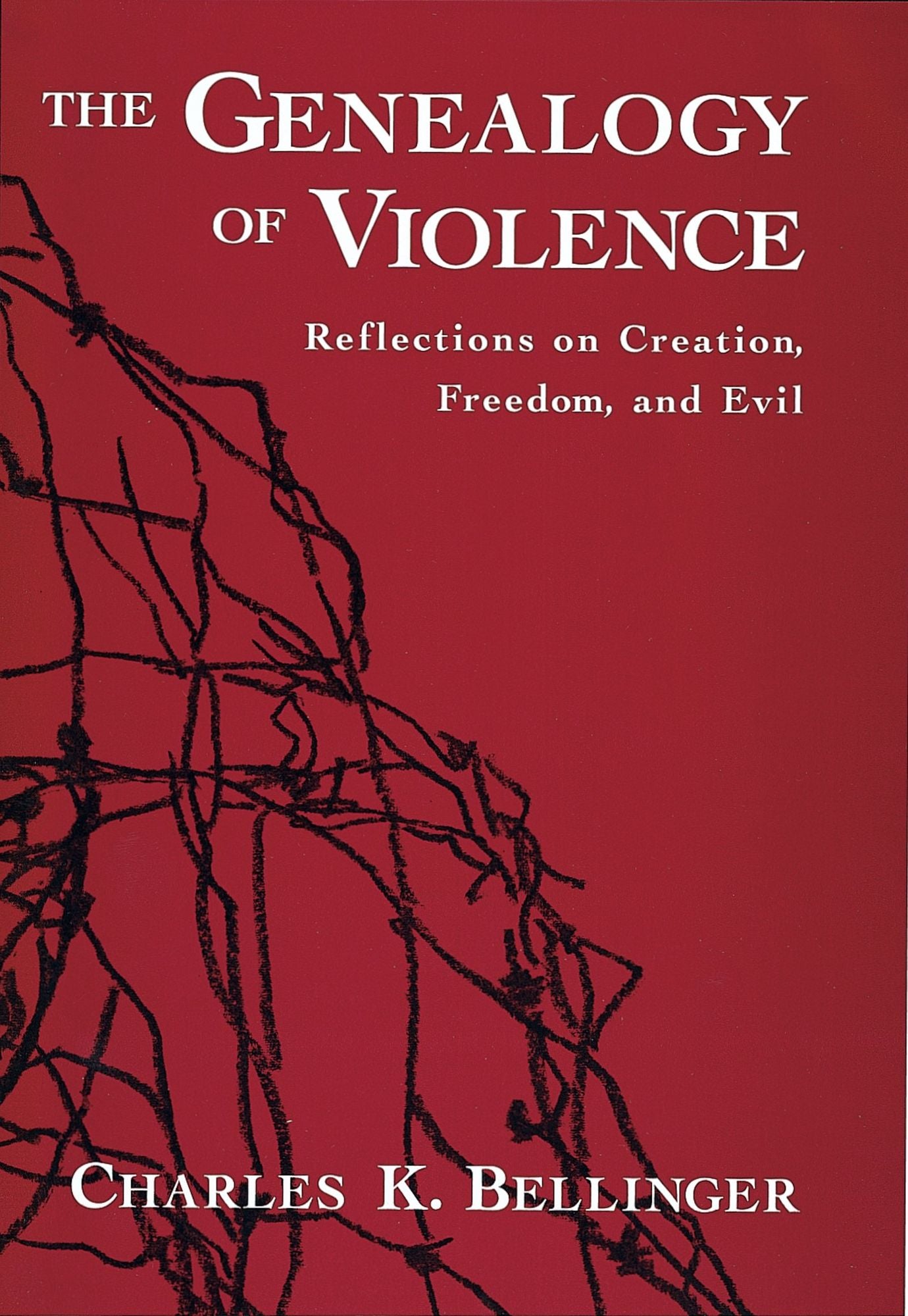 The Genealogy of Violence: Reflections on Creation, Freedom, and Evil