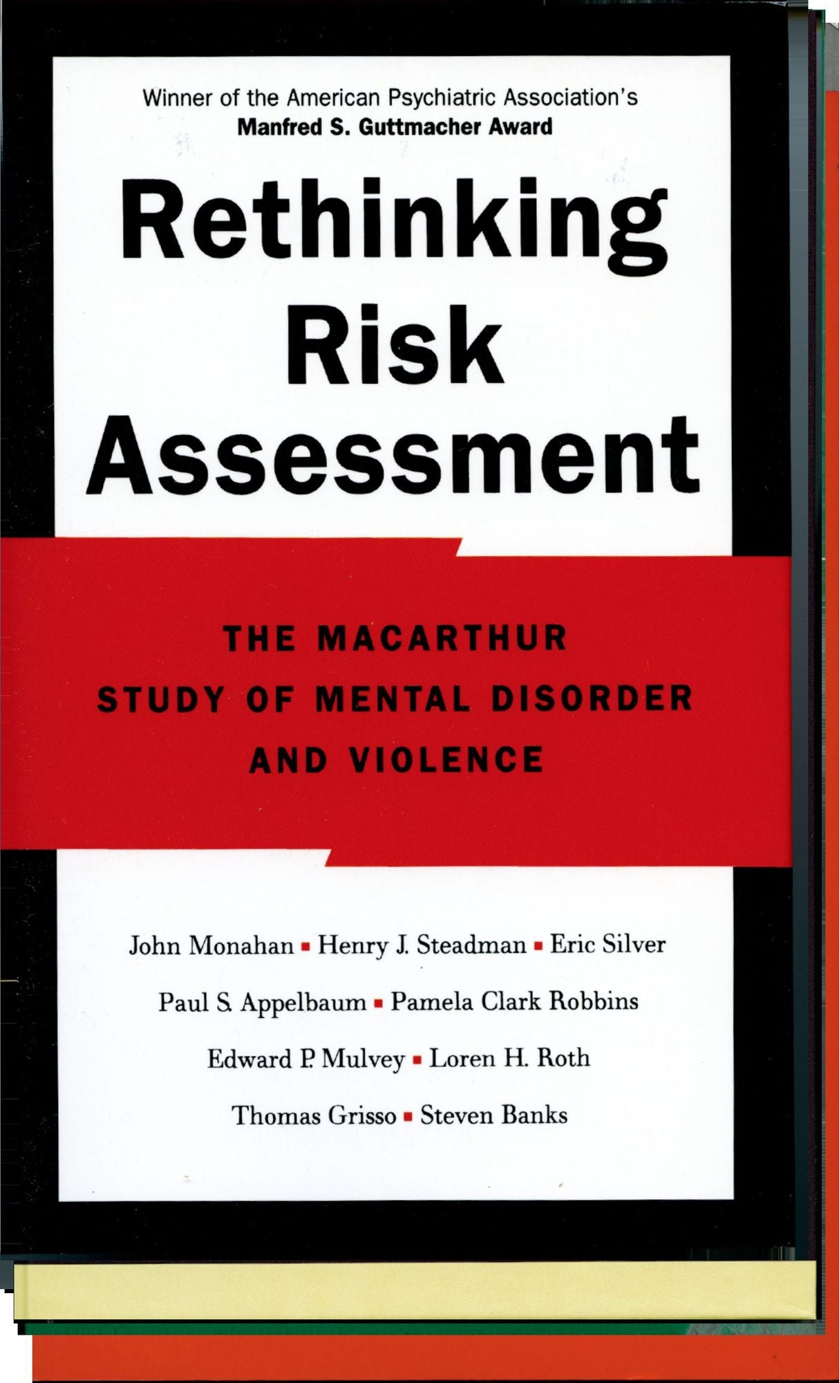 Rethinking Risk Assessment: The MacArthur Study of Mental Disorder and Violence