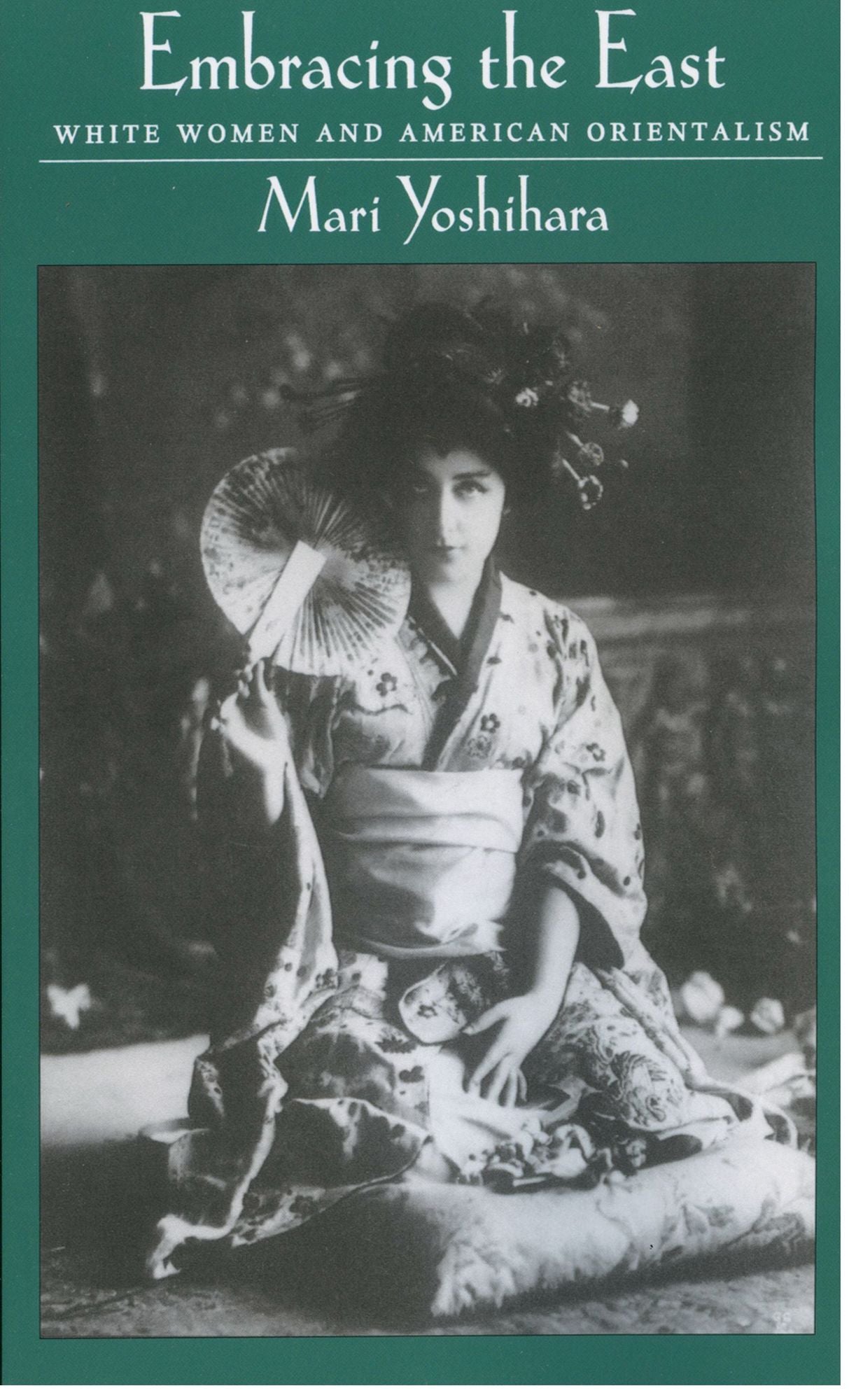 Embracing the East: White Women and American Orientalism