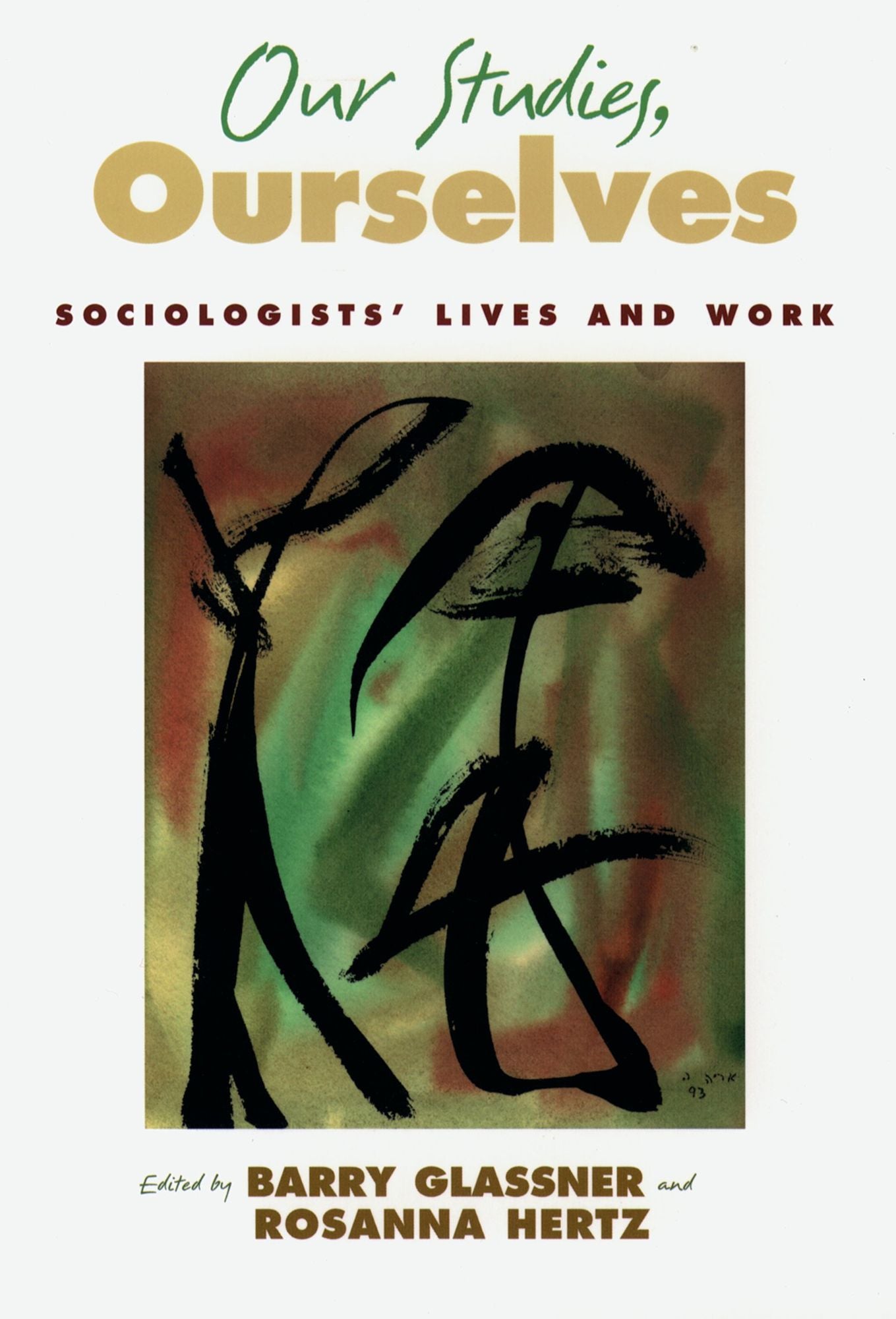 Our Studies, Ourselves: Sociologists' Lives and Work