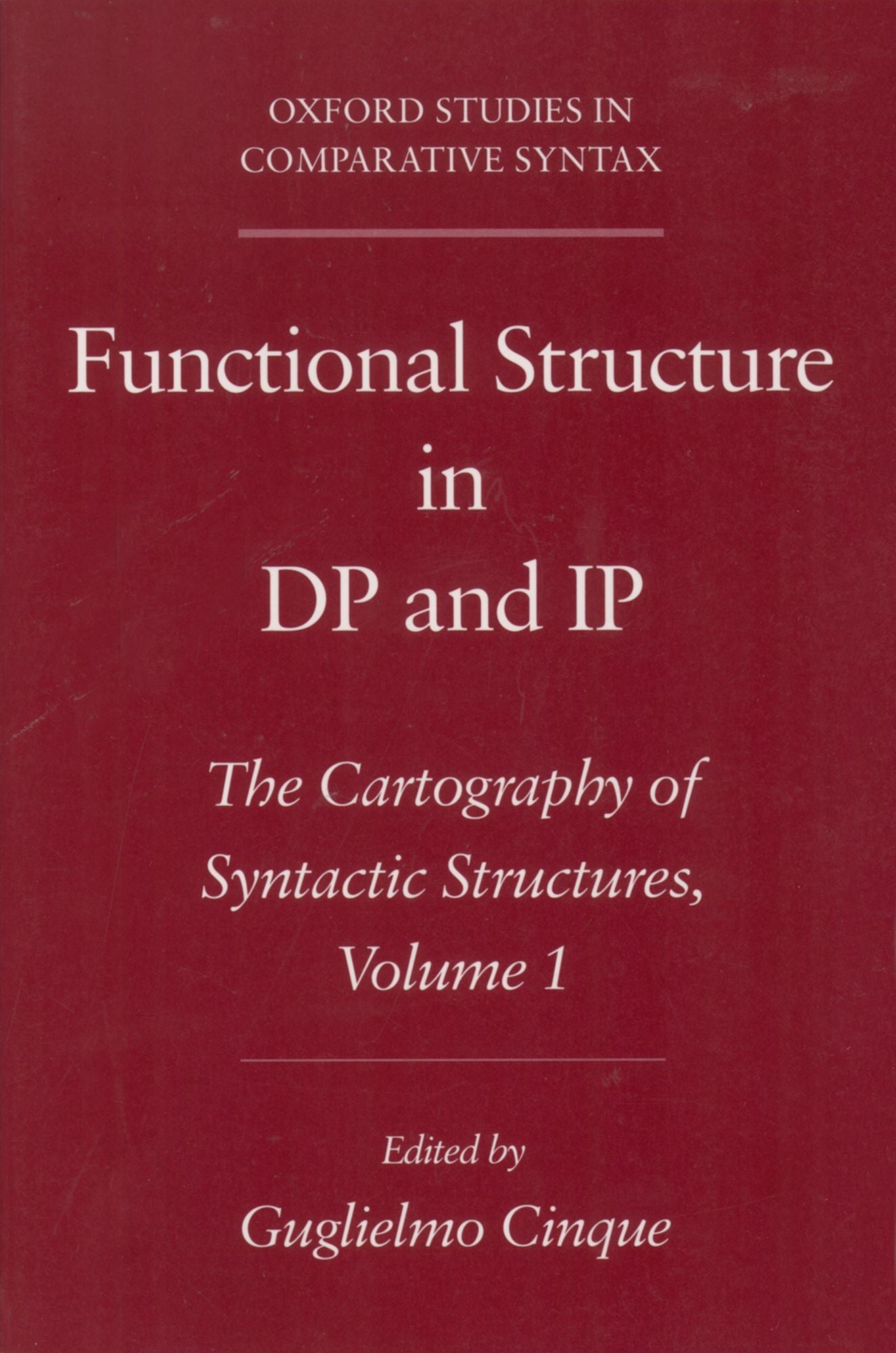 Functional Structure in DP and IP: The Cartography of Syntactic Structures, Volume 1