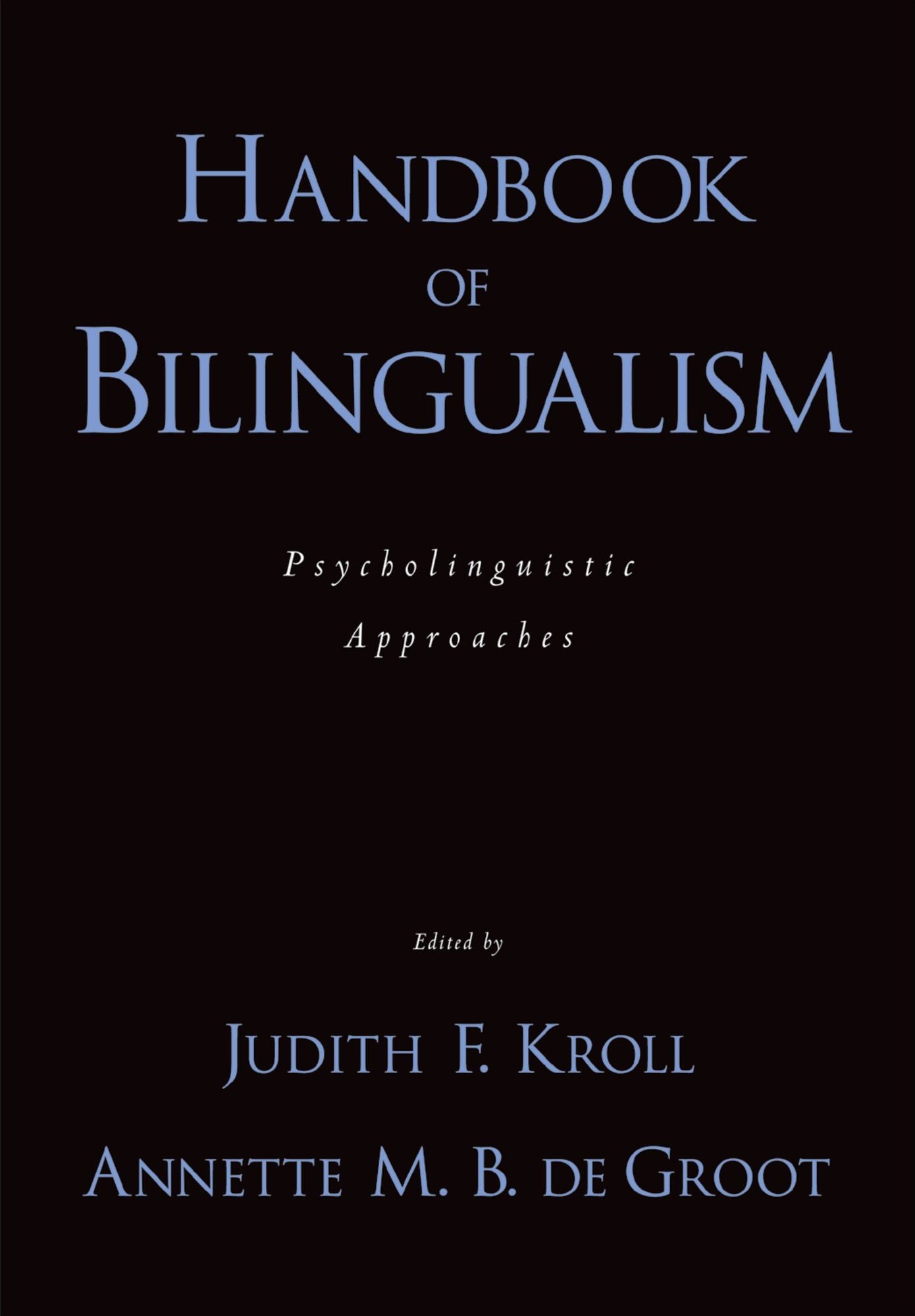 Handbook of Bilingualism: Psycholinguistic Approaches