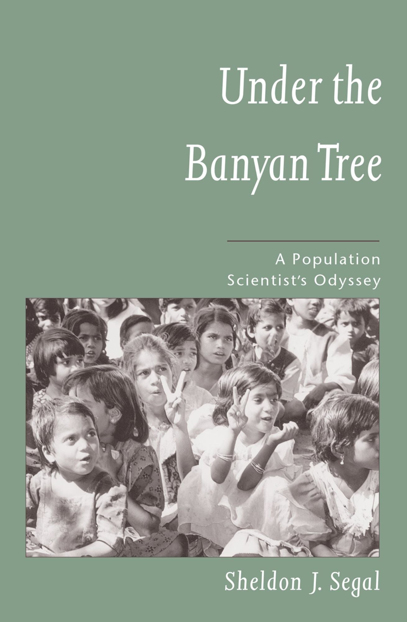 Under the Banyan Tree: A Population Scientist's Odyssey