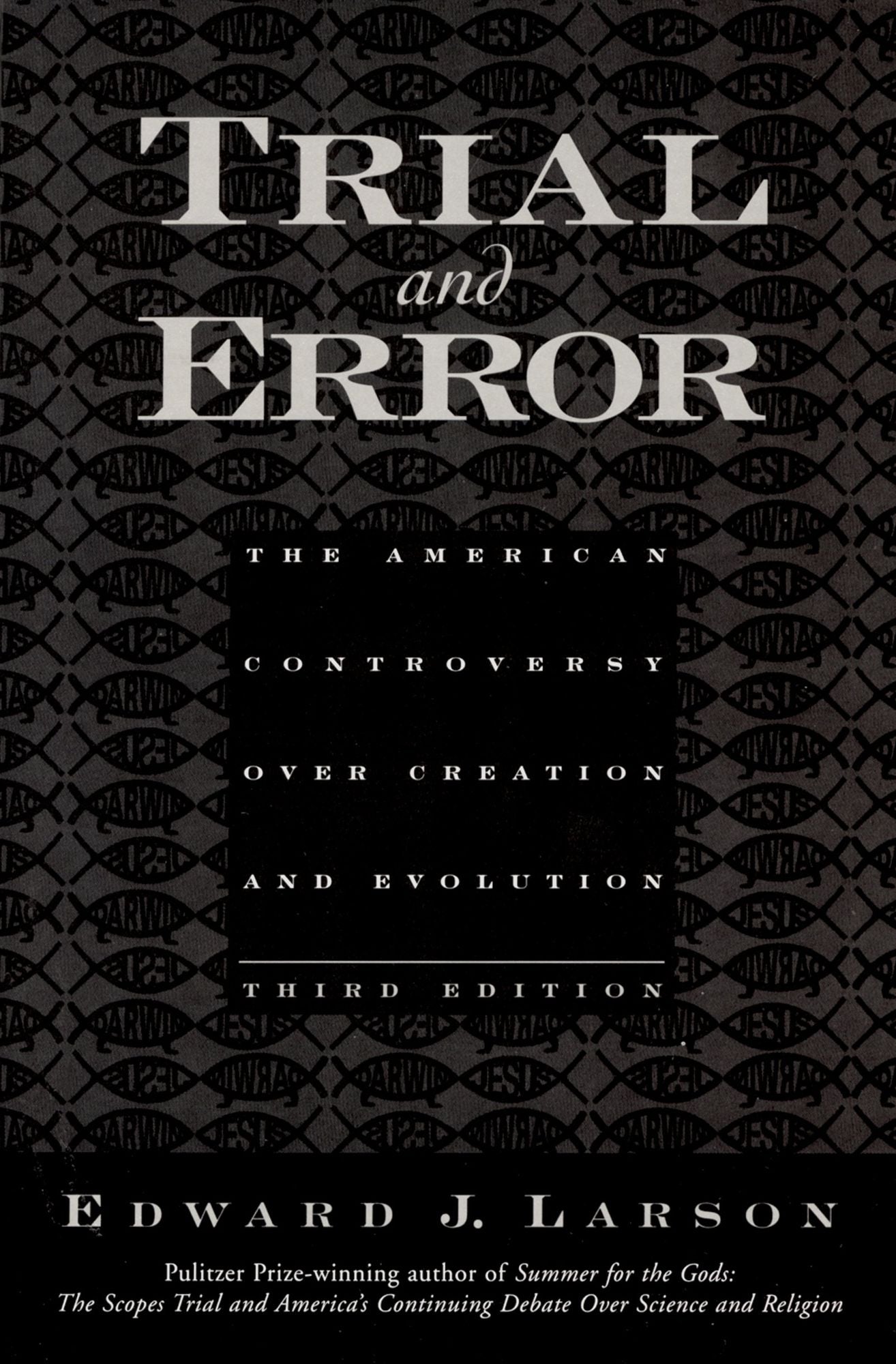 Trial and Error: The American Controversy Over Creation and Evolution