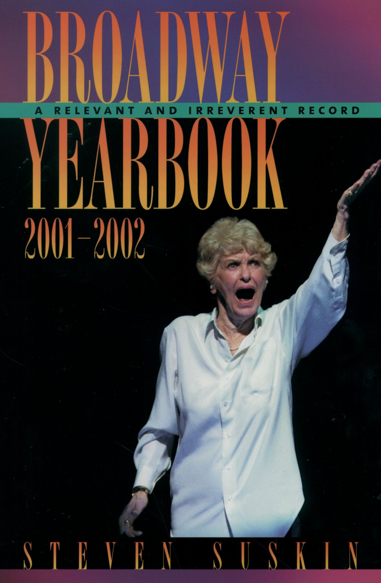 Broadway Yearbook 2001-2002: A Relevant and Irreverent Record