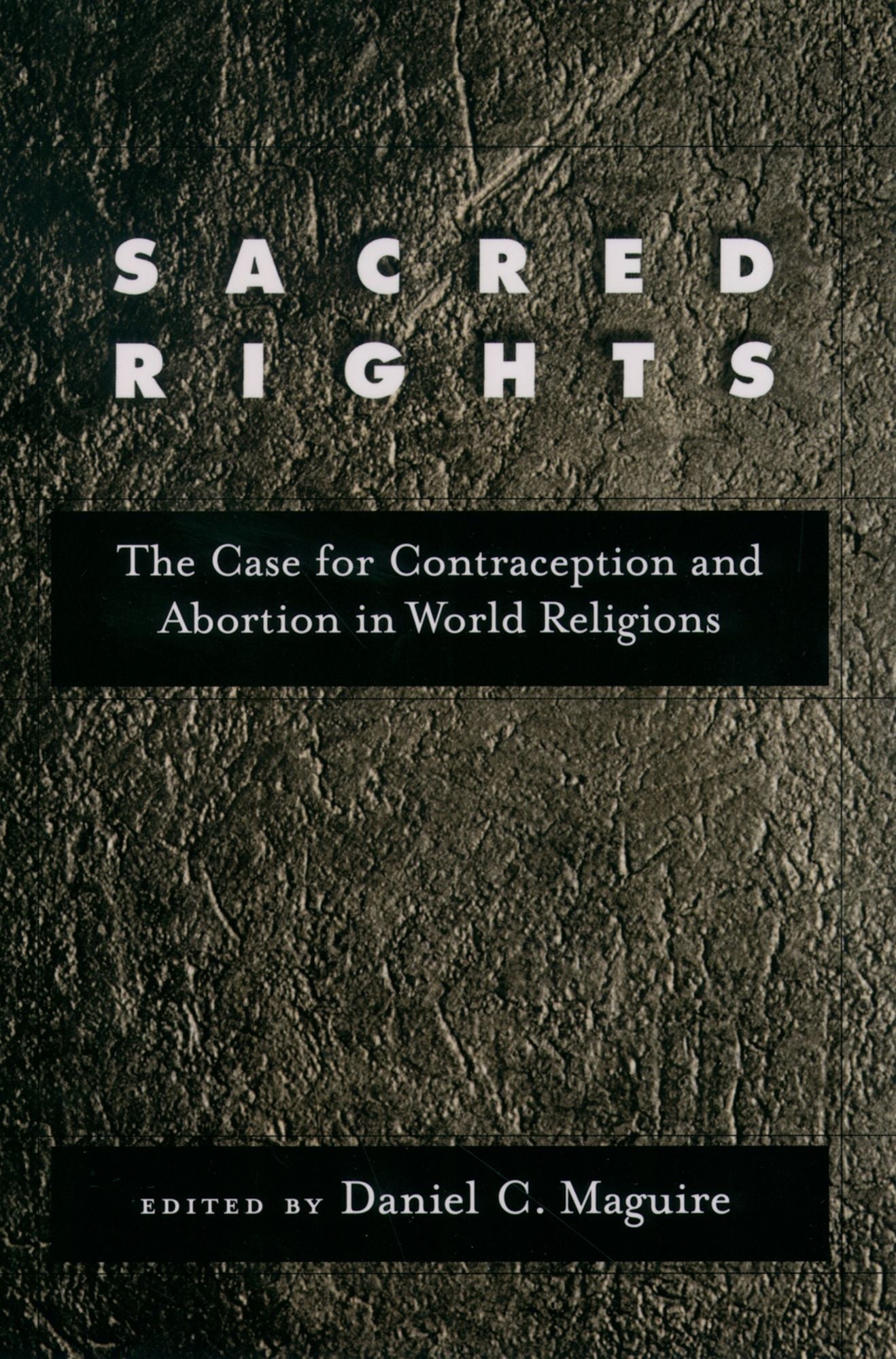 Sacred Rights: The Case for Contraception and Abortion in World Religions
