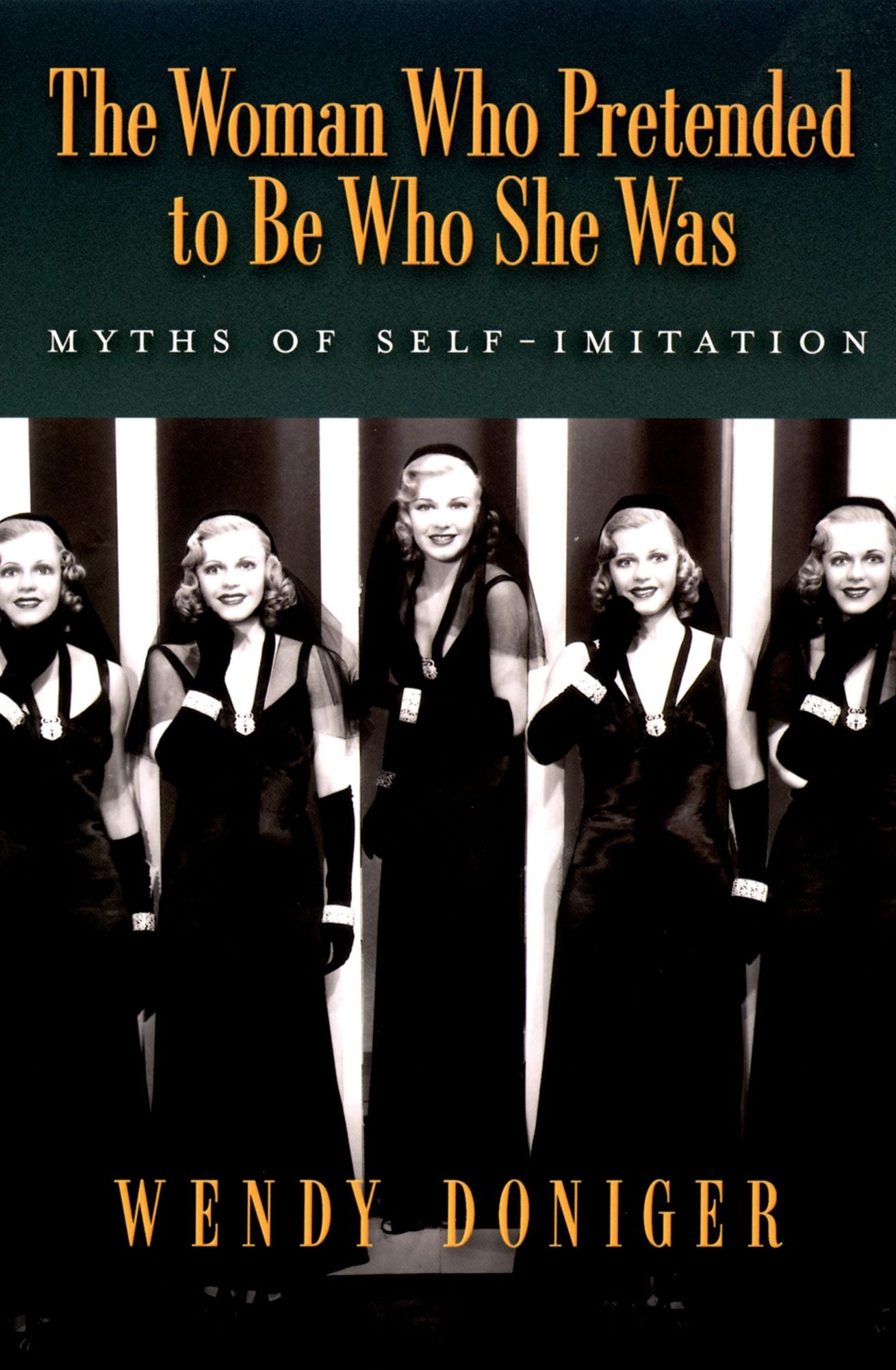 The Woman Who Pretended to Be Who She Was: Myths of Self-Imitation
