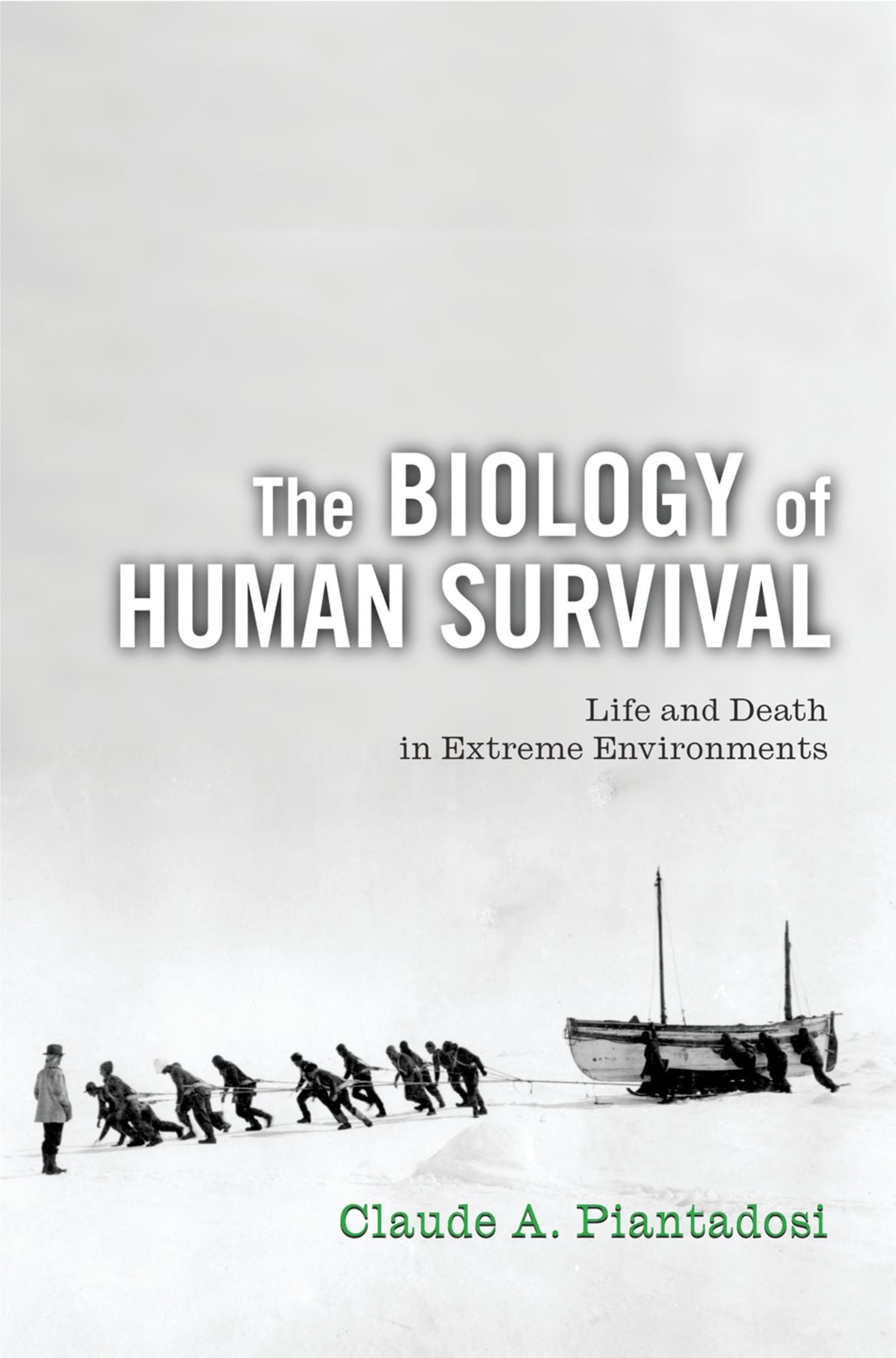 The Biology of Human Survival: Life and Death in Extreme Environments