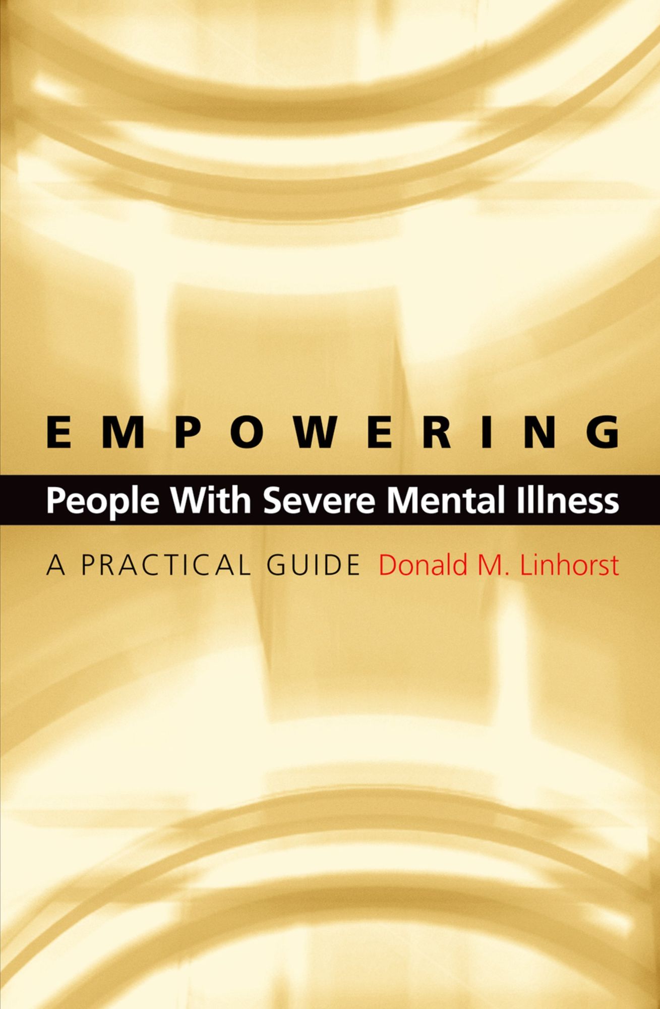 Empowering People with Severe Mental Illness: A Practical Guide