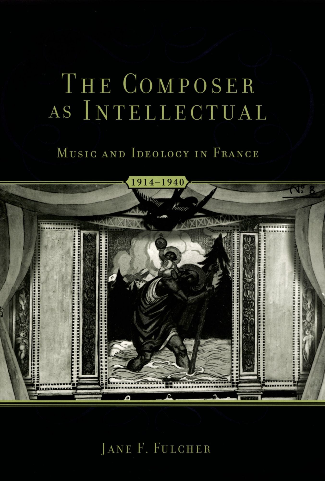 The Composer As Intellectual: Music and Ideology in France, 1914-1940
