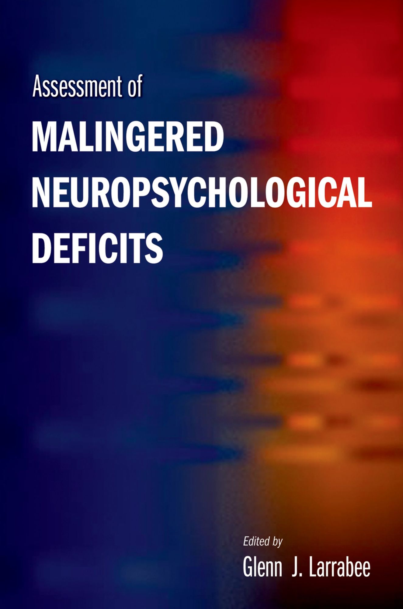 Assessment of Malingered Neuropsychological Deficits