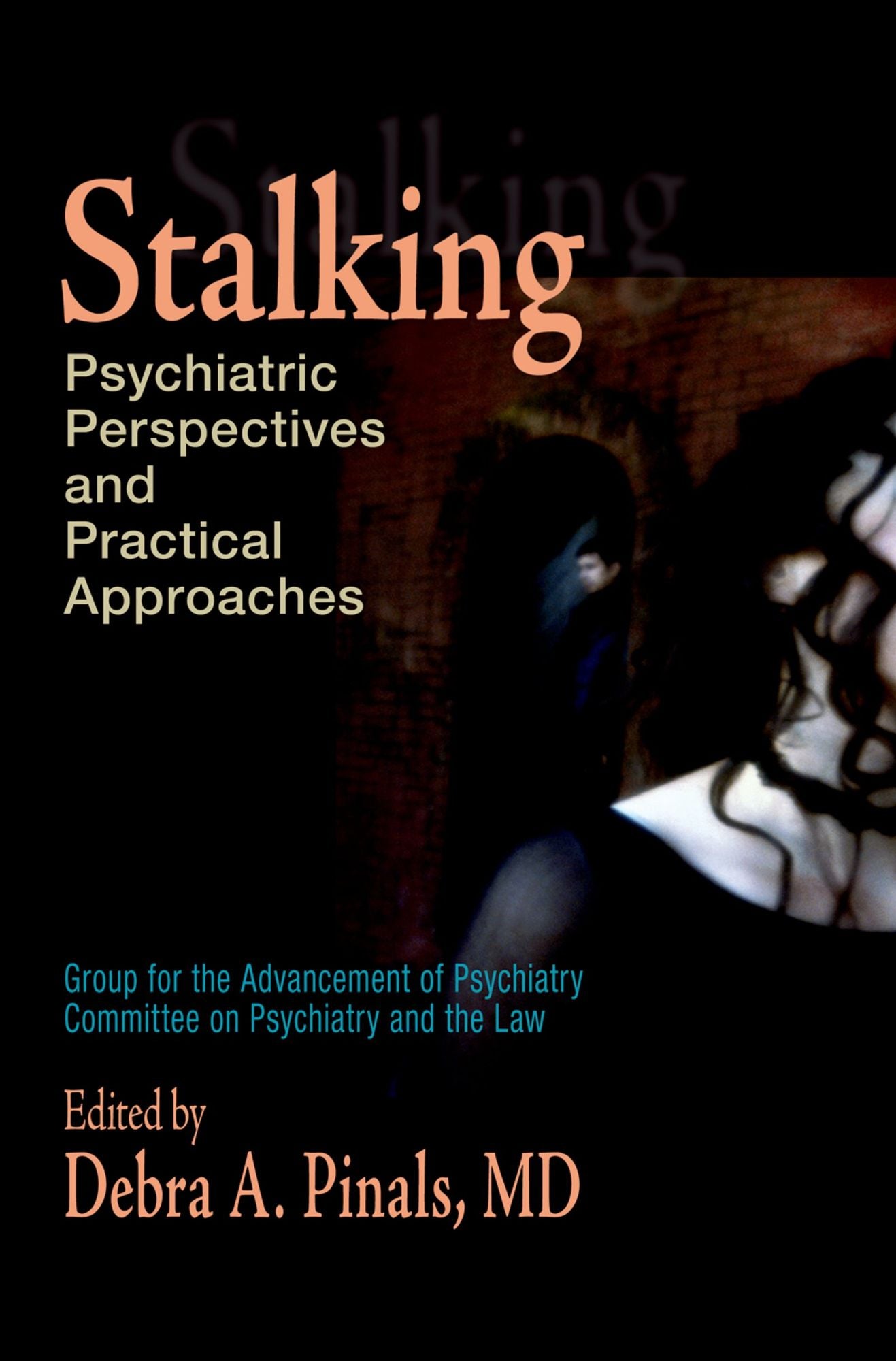 Stalking: Psychiatric Perspectives and Practical Approaches