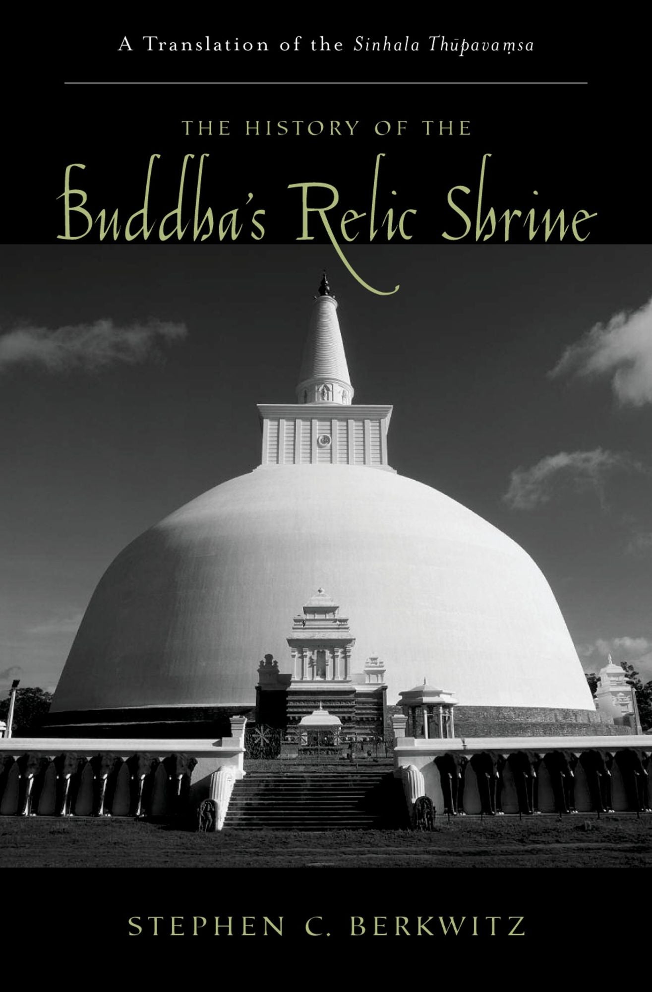 The History of the Buddha's Relic Shrine: A Translation of the Sinhala Thupava.msa