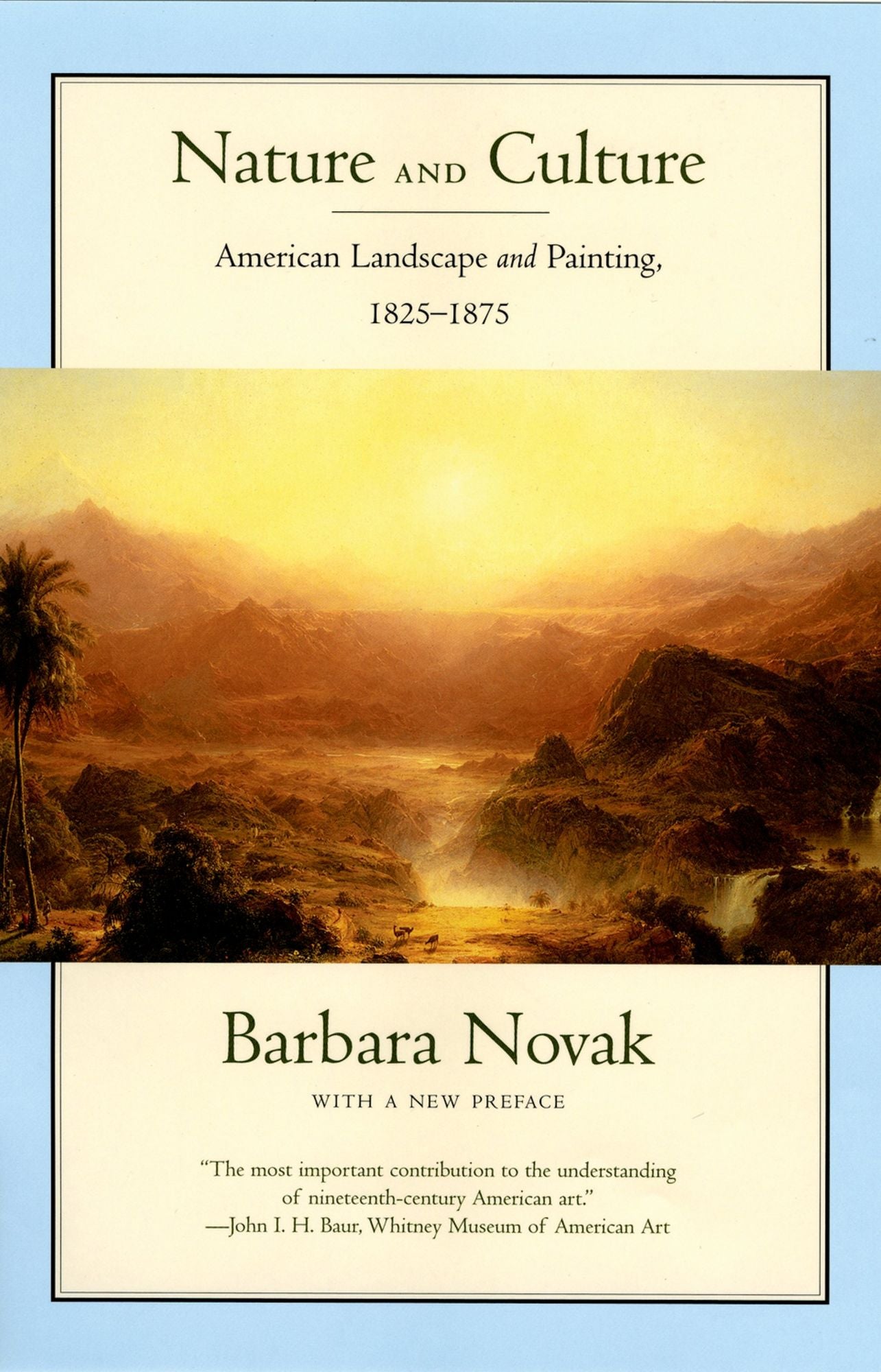 Nature and Culture: American Landscape and Painting, 1825-1875, With a New Preface