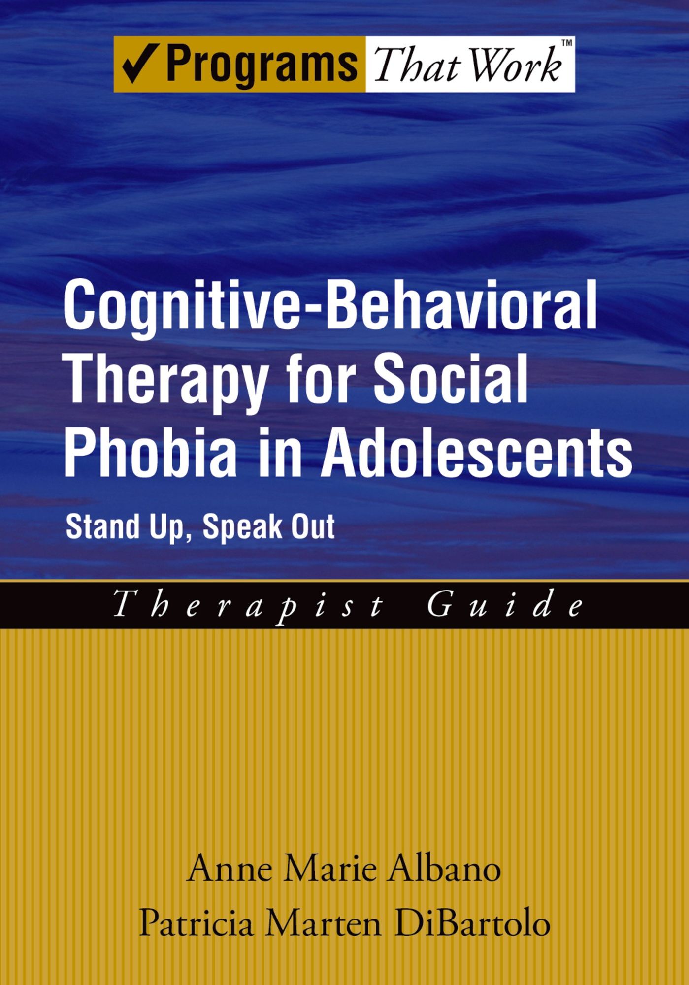 Cognitive-Behavioral Therapy for Social Phobia in Adolescents: Stand Up, Speak Out