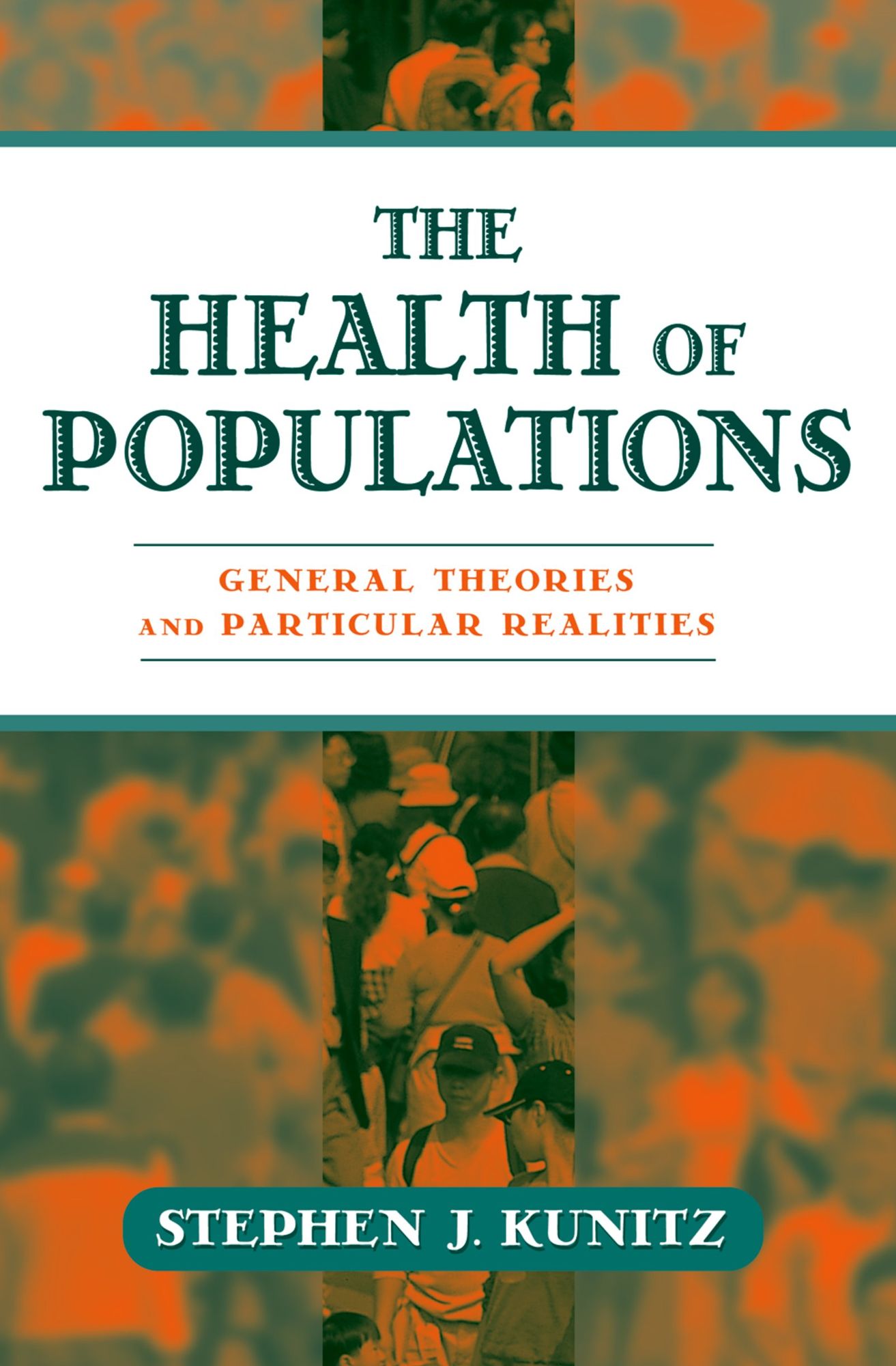 The Health of Populations: General Theories and Particular Realities