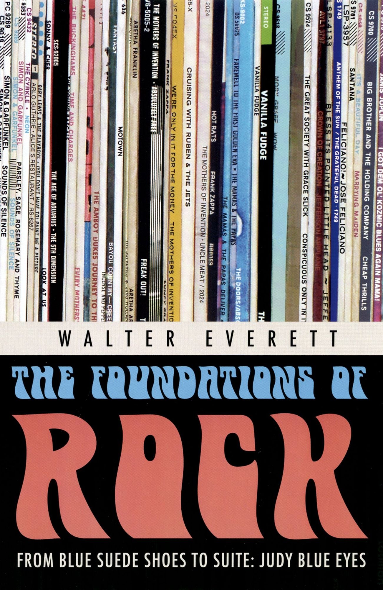The Foundations of Rock: From "Blue Suede Shoes" to "Suite: Judy Blue Eyes"
