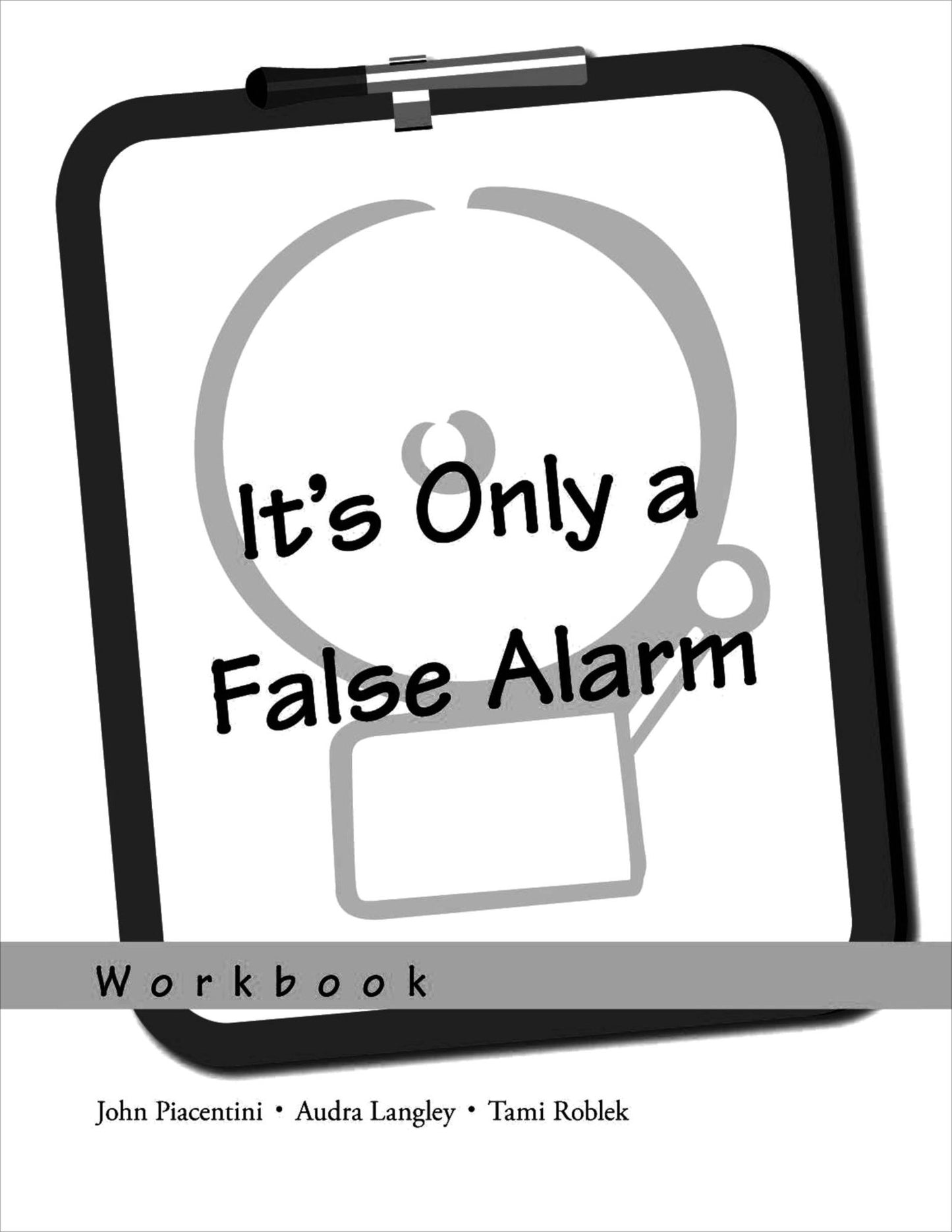 It's Only a False Alarm: A Cognitive Behavioral Treatment Program