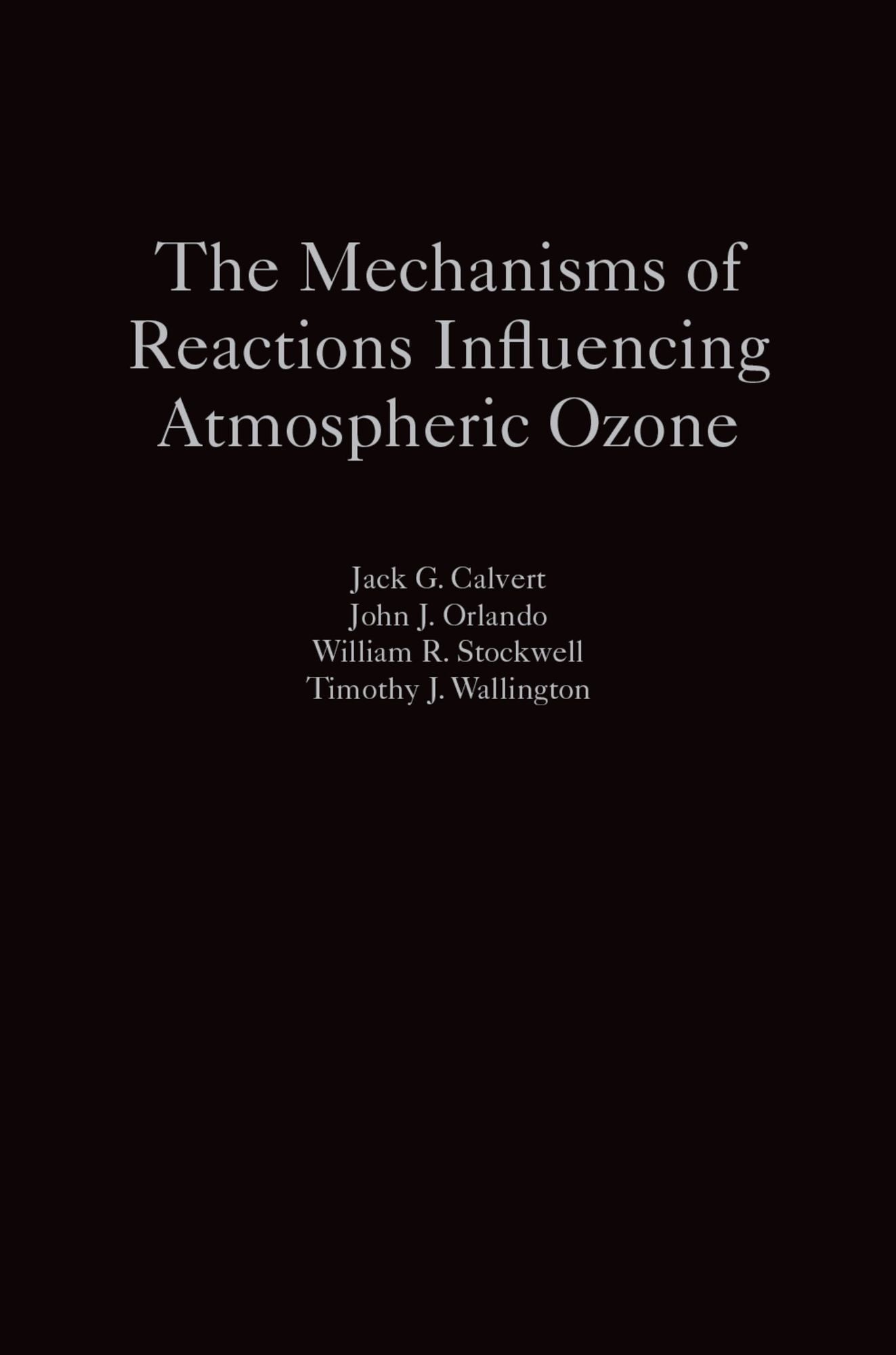 The Mechanisms of Reactions Influencing Atmospheric Ozone