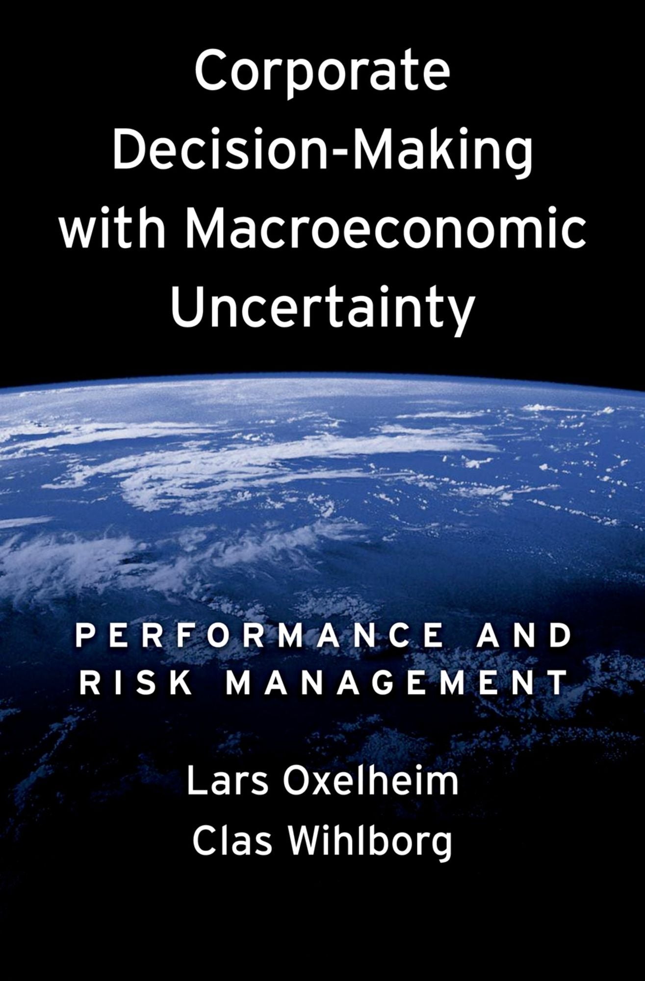 Corporate Decision-Making with Macroeconomic Uncertainty: Performance and Risk Management