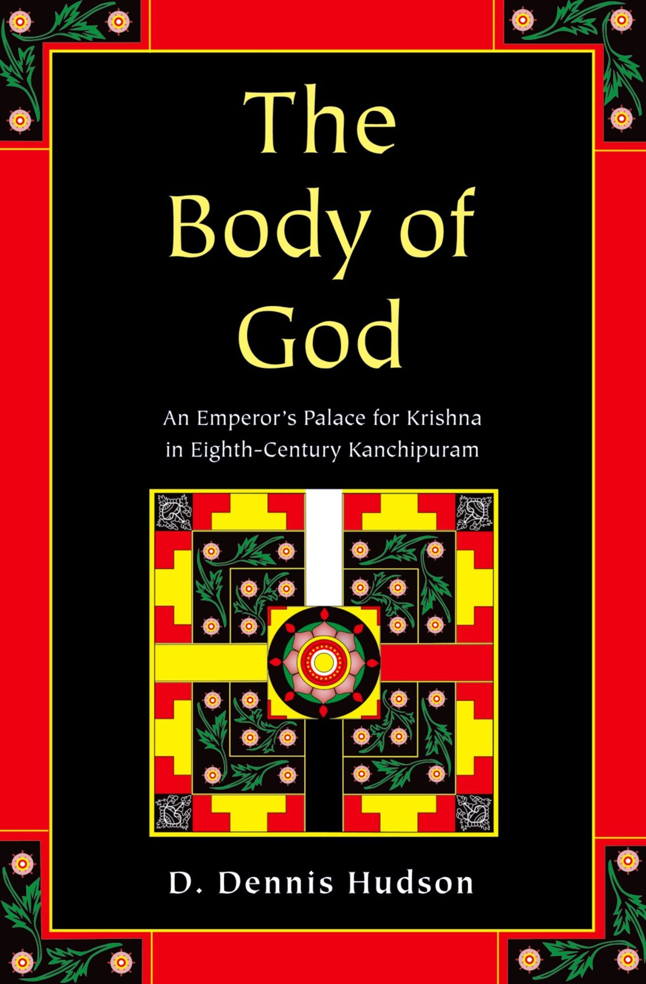 The Body of God: An Emperor's Palace for Krishna in Eighth-Century Kanchipuram