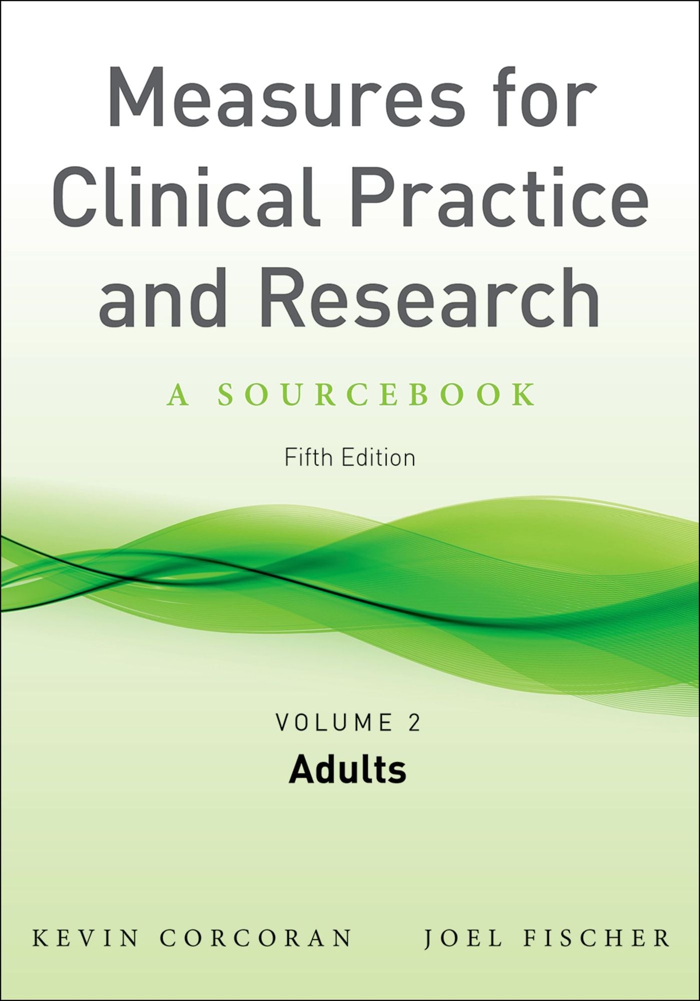 Measures for Clinical Practice and Research, Volume 1: Couples, Families, and Children