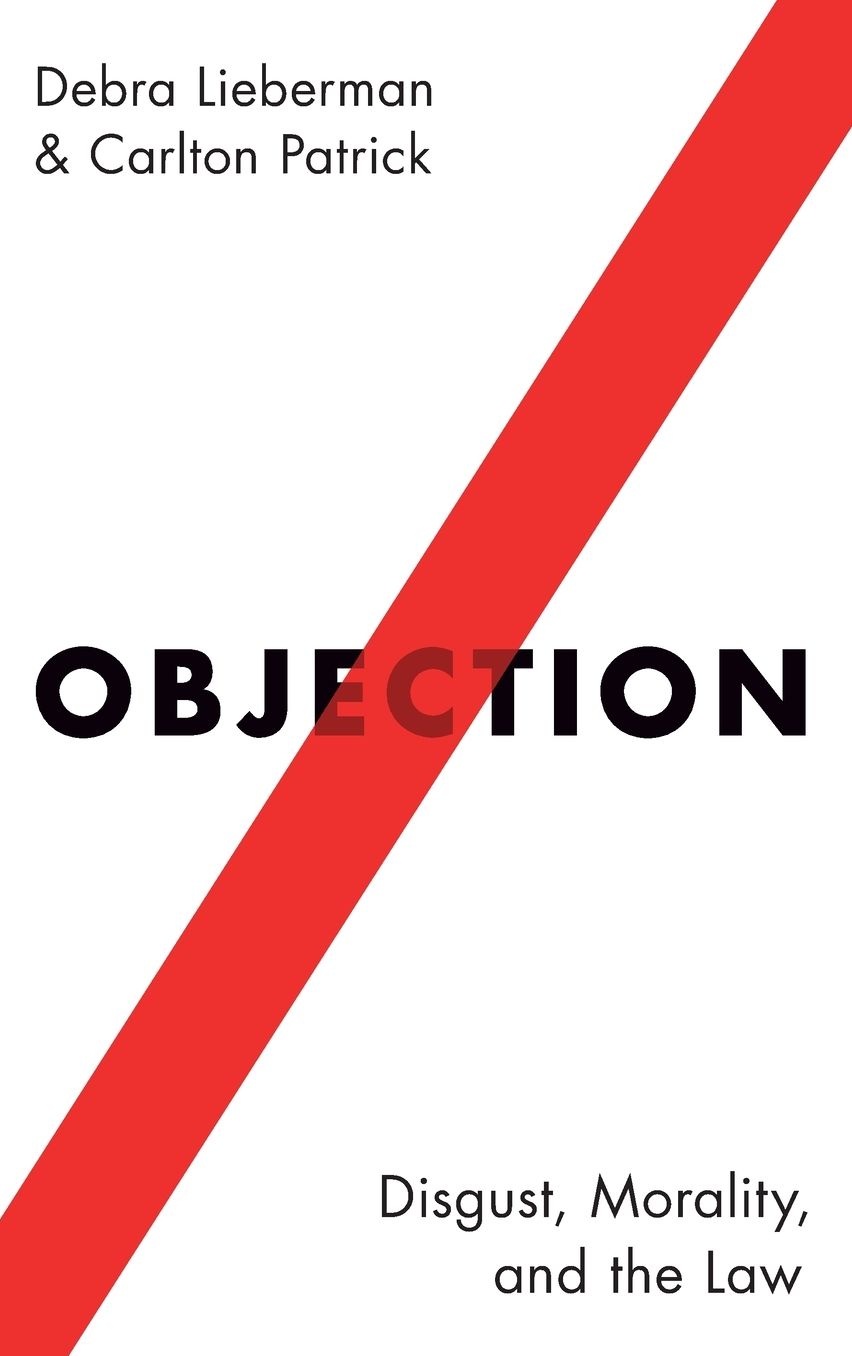 Objection: Disgust, Morality, and the Law