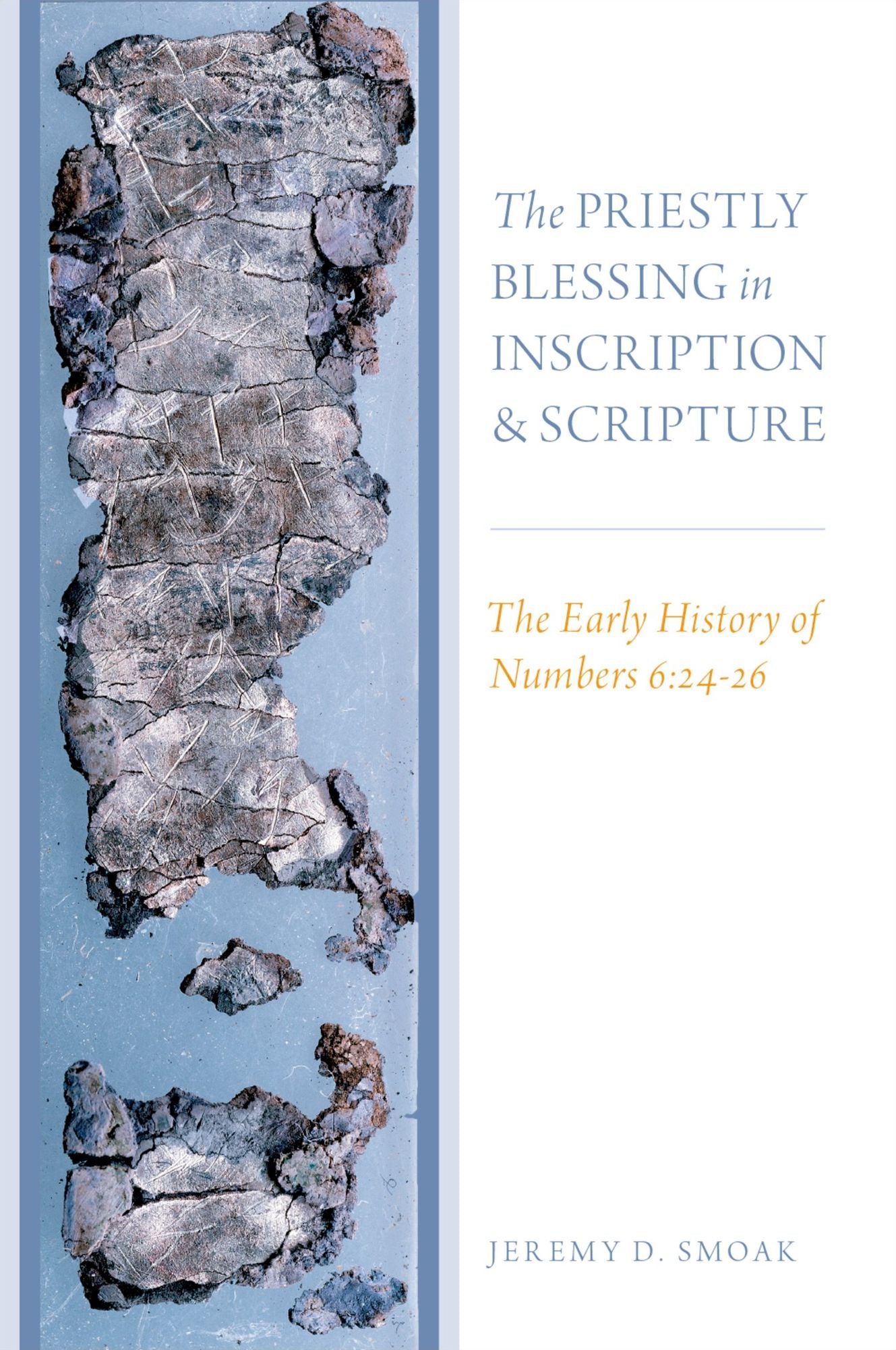 The Priestly Blessing in Inscription and Scripture: The Early History of Numbers 6:24-26
