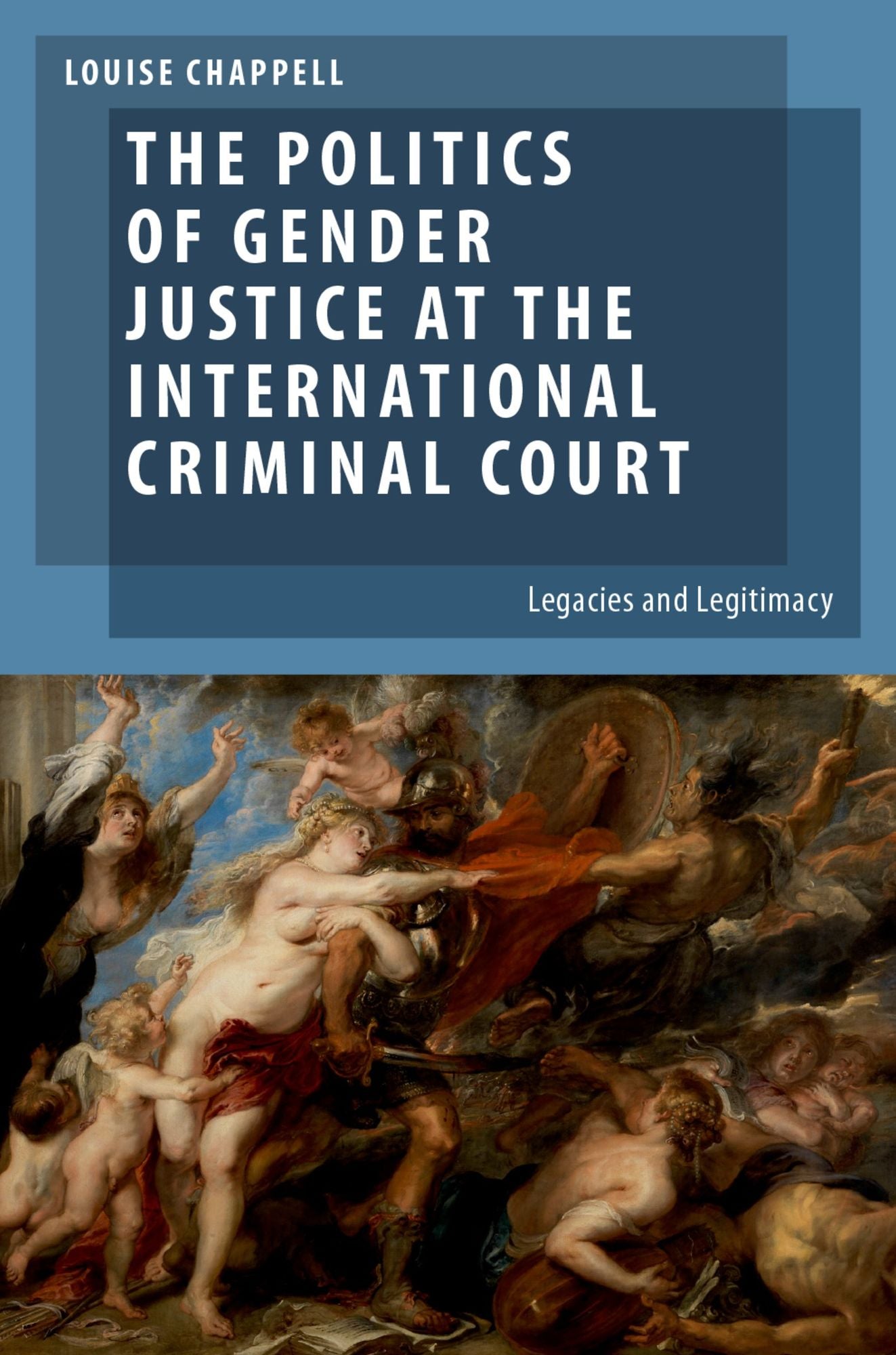 The Politics of Gender Justice at the International Criminal Court: Legacies and Legitimacy