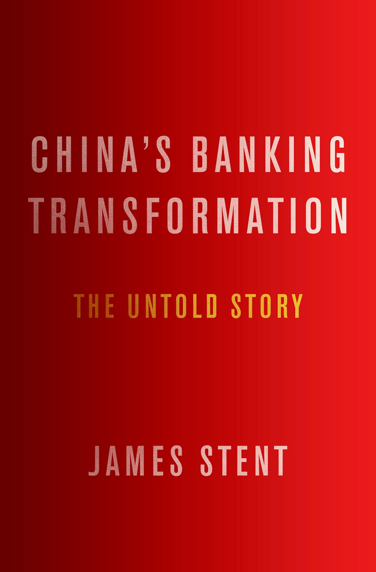 China's Banking Transformation: The Untold Story