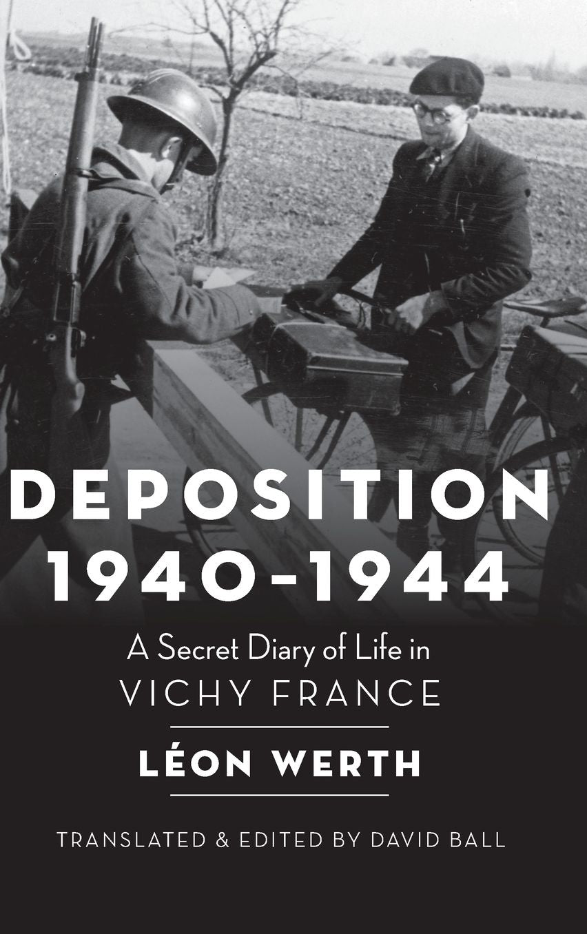 Deposition 1940-1944: A Secret Diary of Life in Vichy France