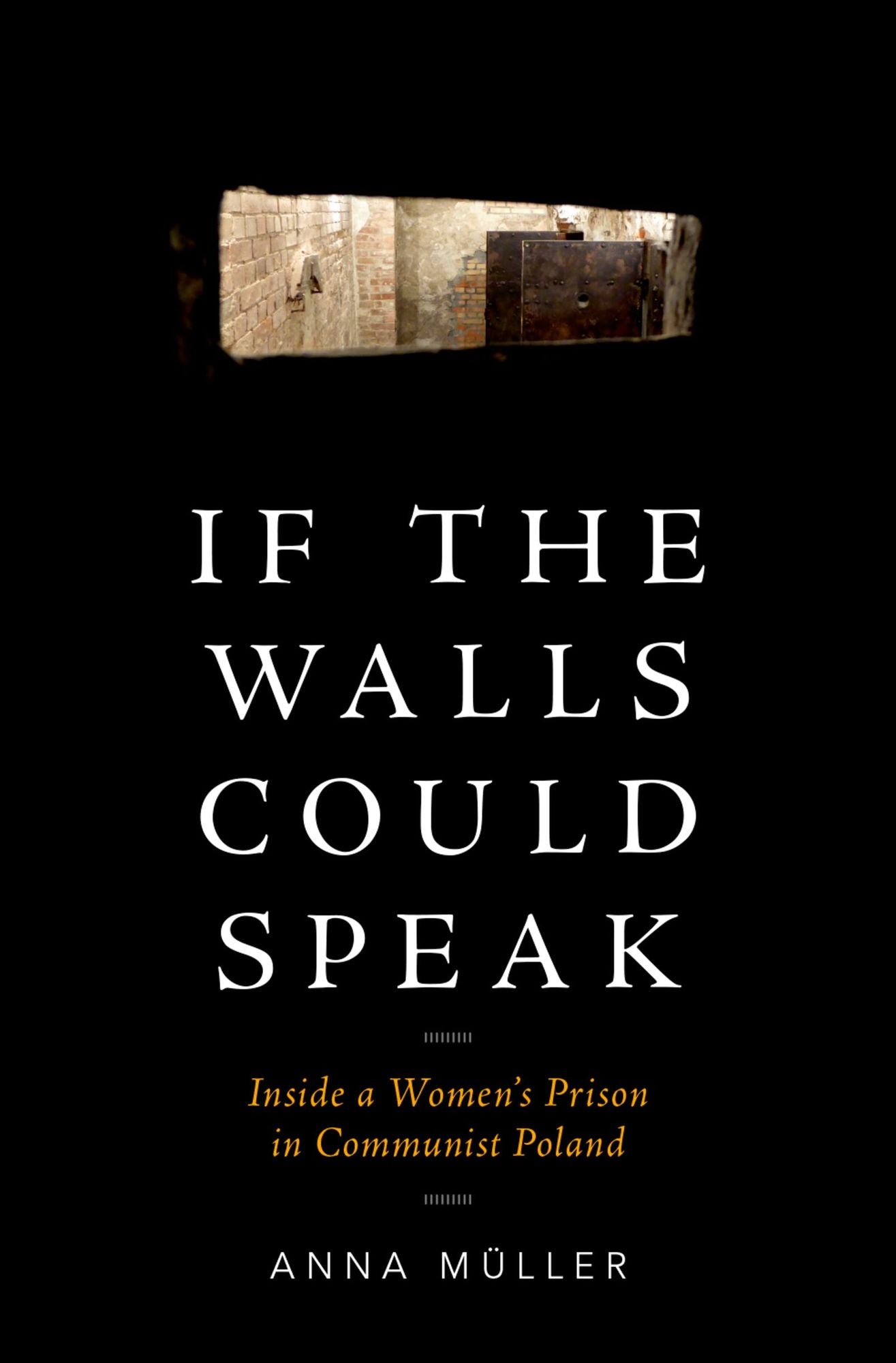 If the Walls Could Speak: Inside a Women's Prison in Communist Poland