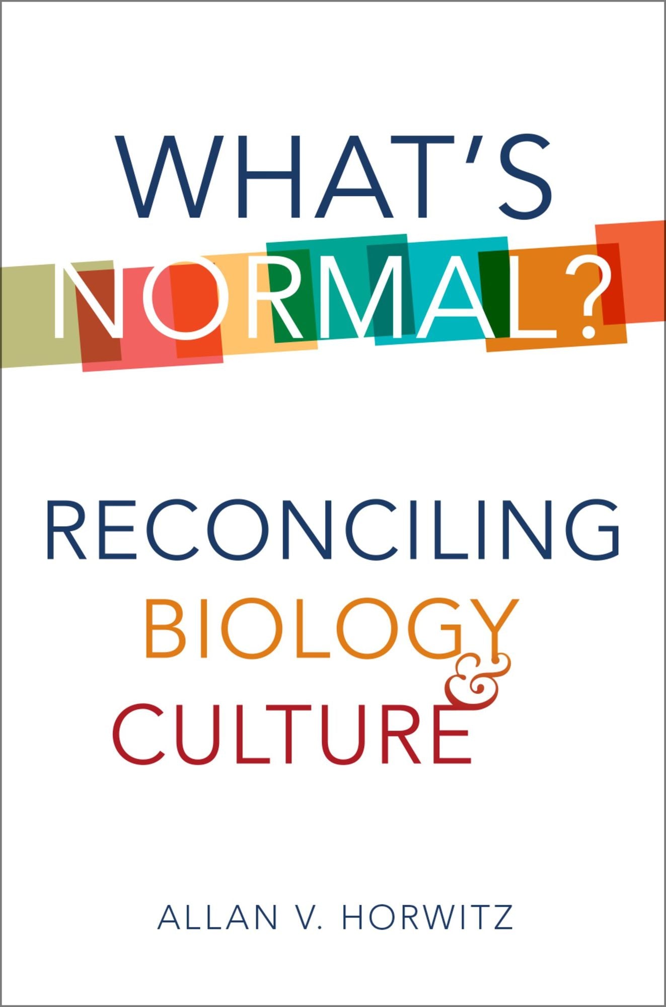What's Normal?: Reconciling Biology and Culture