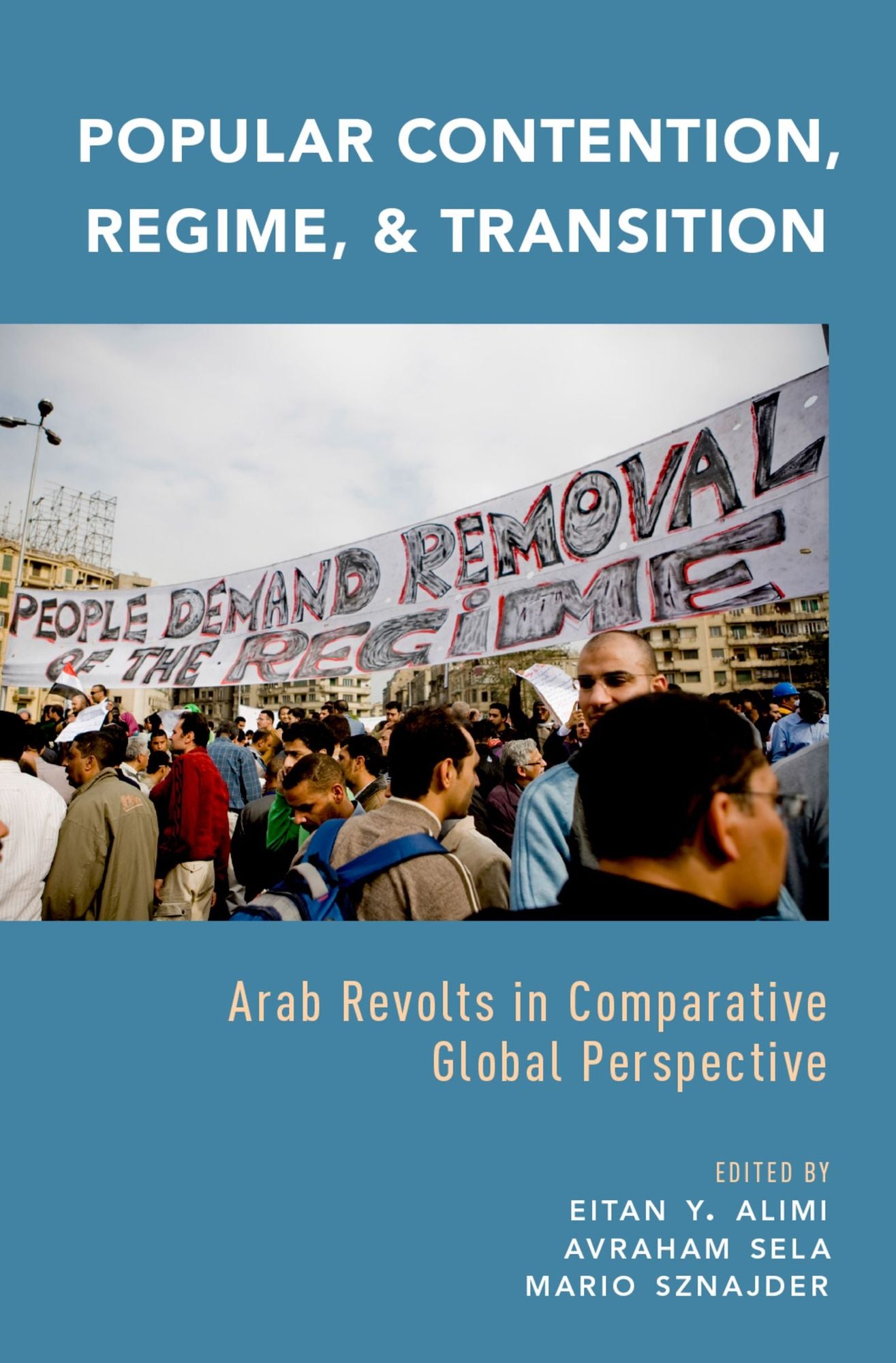 Popular Contention, Regime, and Transition: Arab Revolts in Comparative Global Perspective