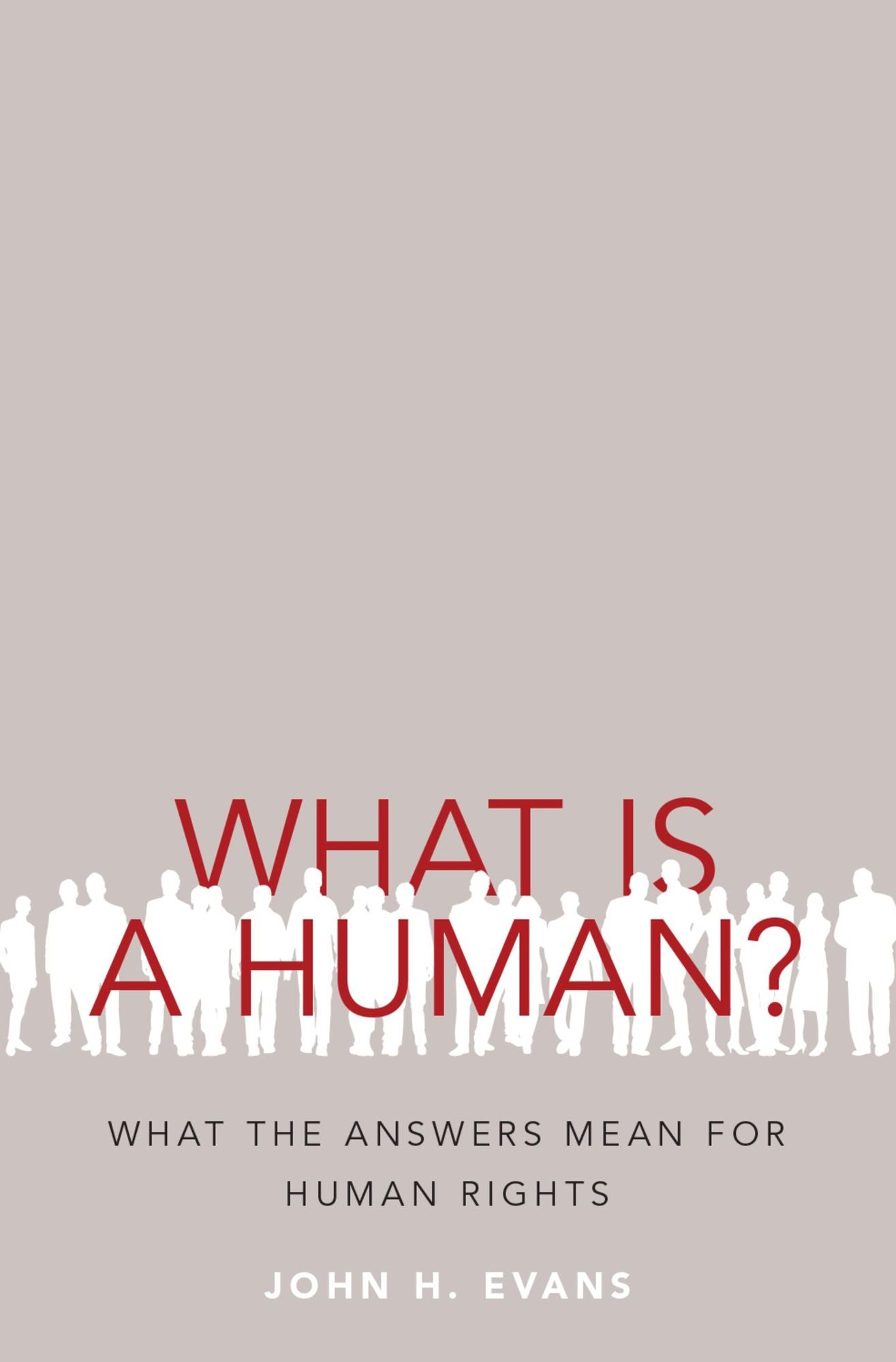 What Is a Human?: What the Answers Mean for Human Rights