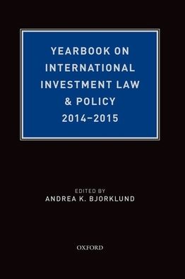 Yearbook on International Investment Law & Policy 2014-2015