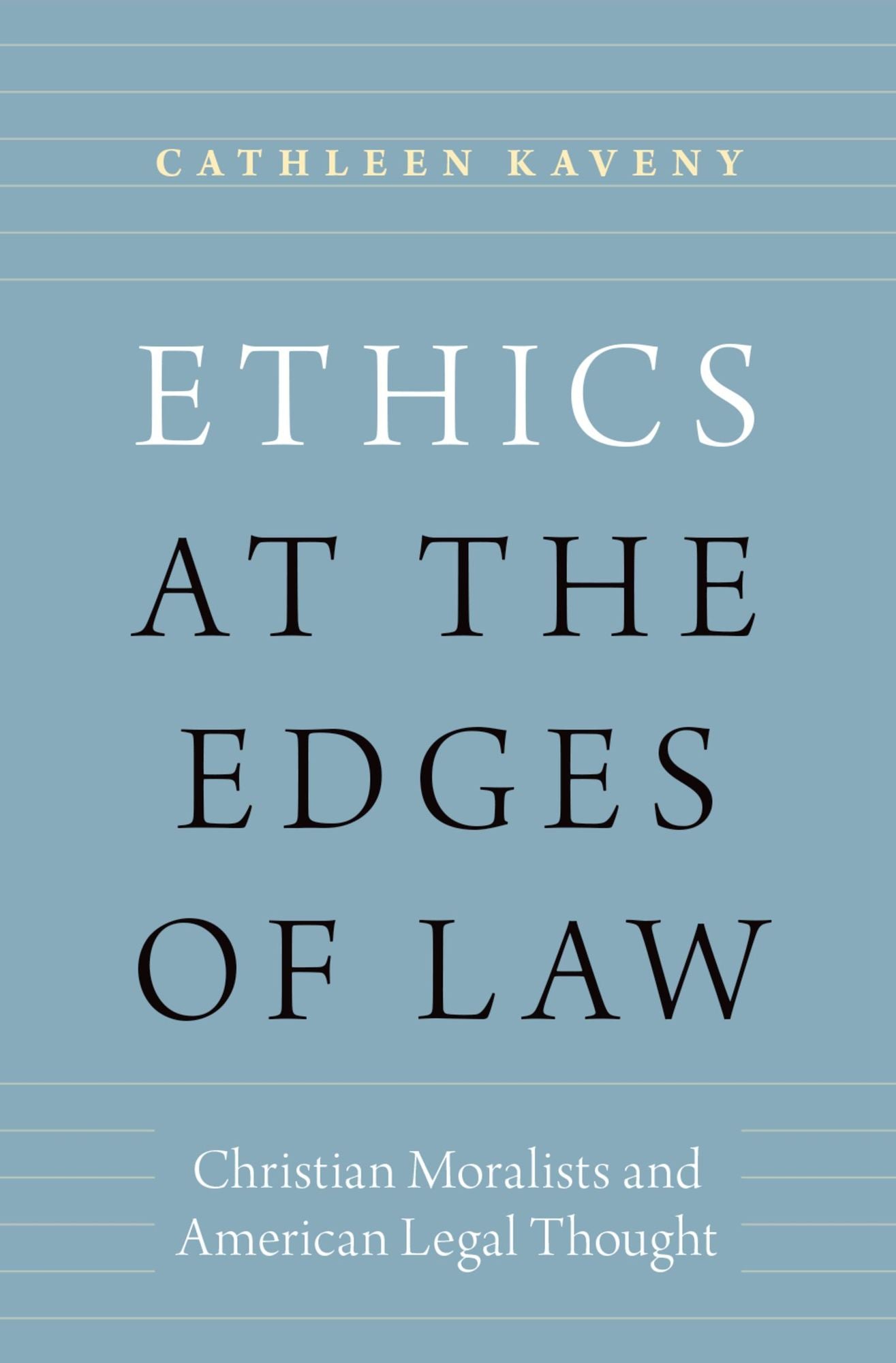 Ethics at the Edges of Law: Christian Moralists and American Legal Thought