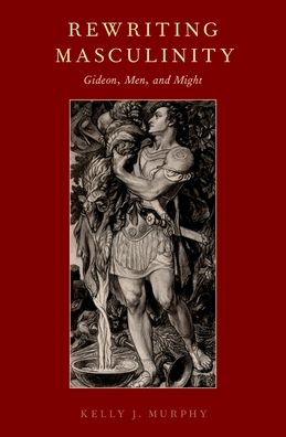 Rewriting Masculinity: Gideon, Men, and Might