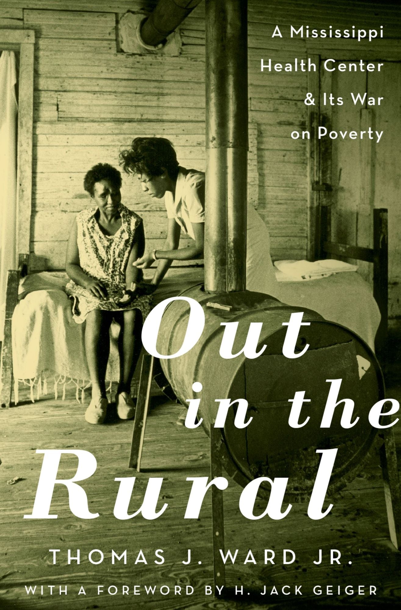 Out in the Rural: A Mississippi Health Center and Its War on Poverty