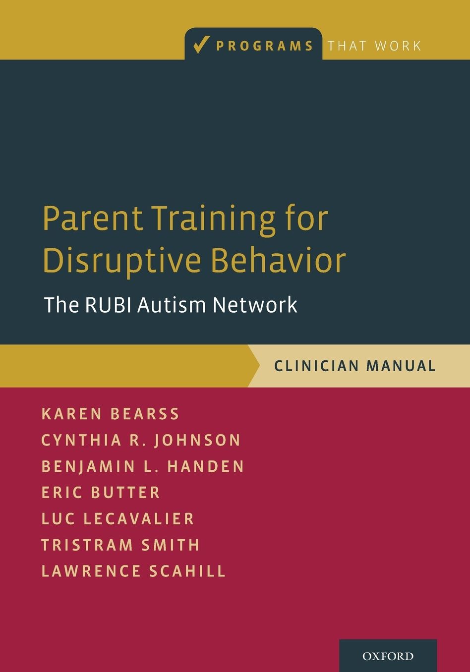 Parent Training for Disruptive Behavior: The RUBI Autism Network, Clinician Manual