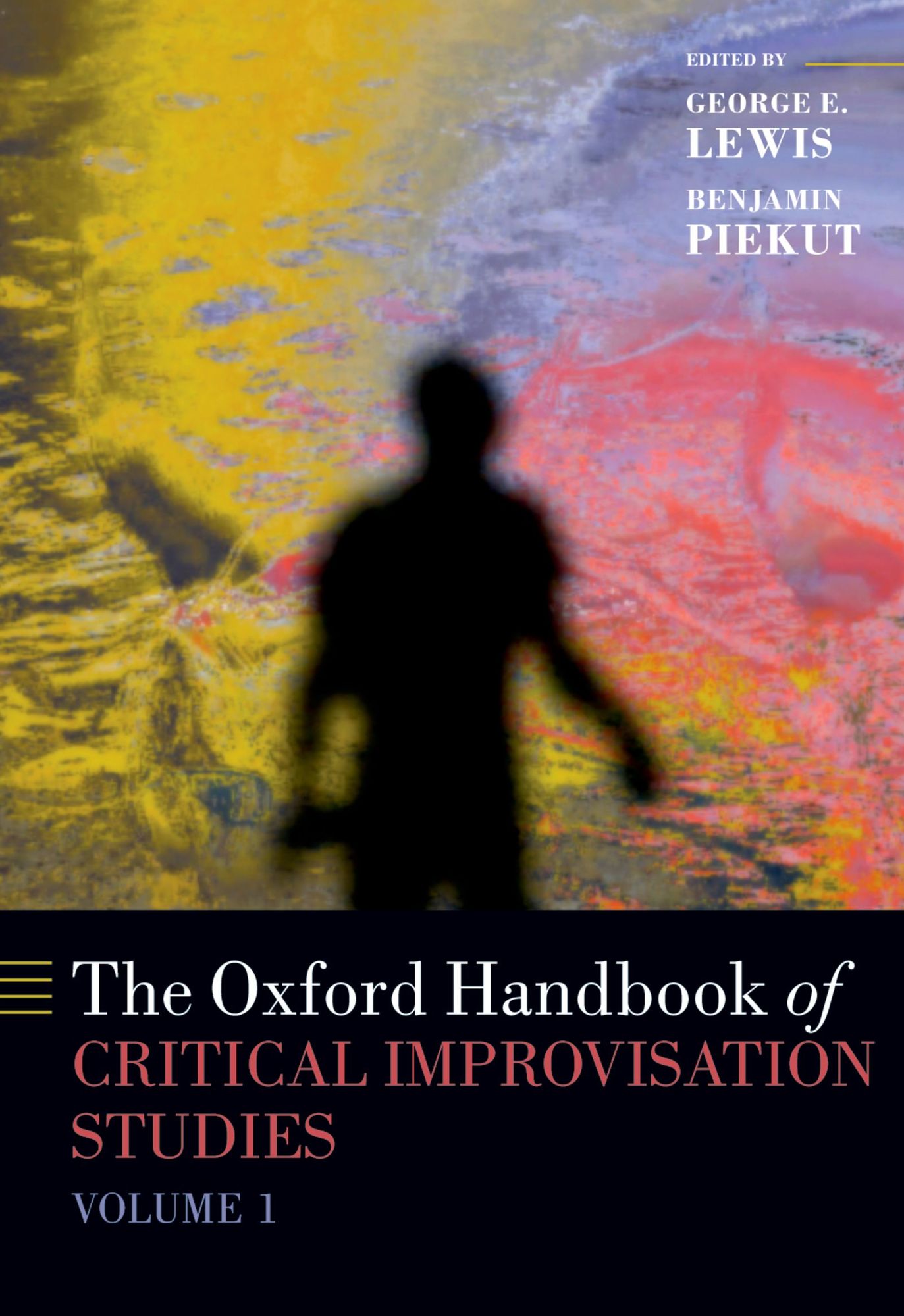 The Oxford Handbook of Critical Improvisation Studies, Volume 1